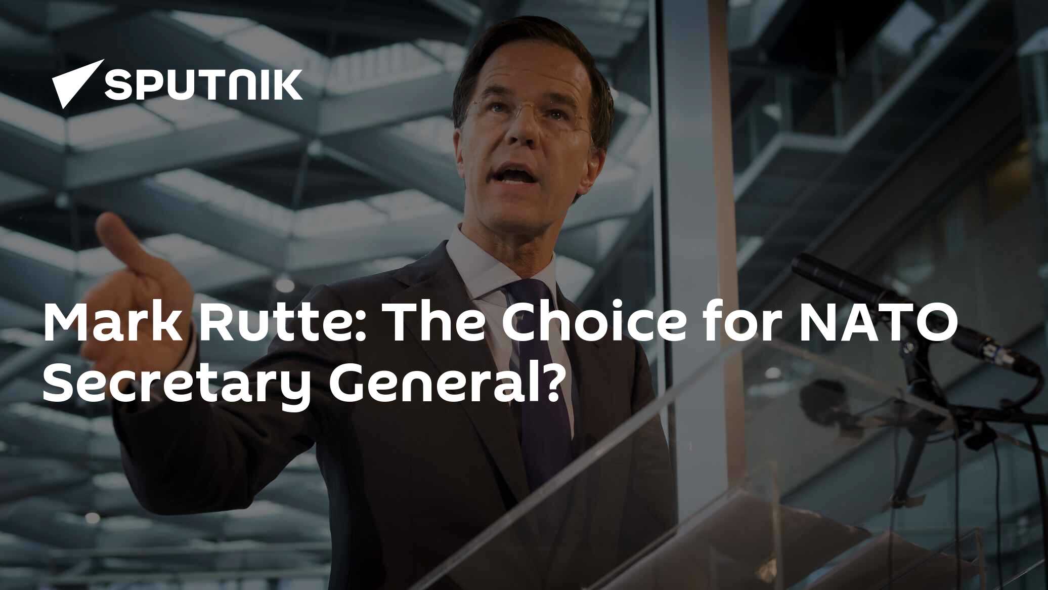 Mark Rutte: The Choice For NATO Secretary General?