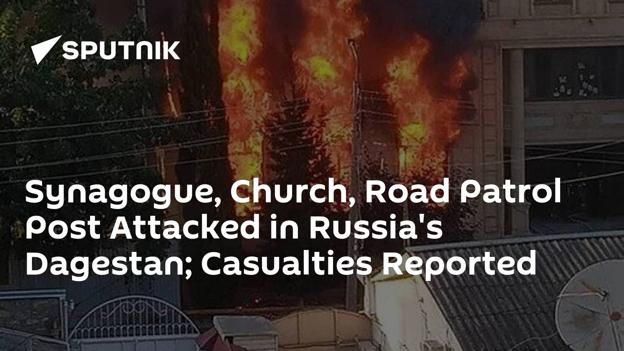 Synagogue, Church, Road Patrol Post Attacked in Russia's Dagestan; Casualties Reported