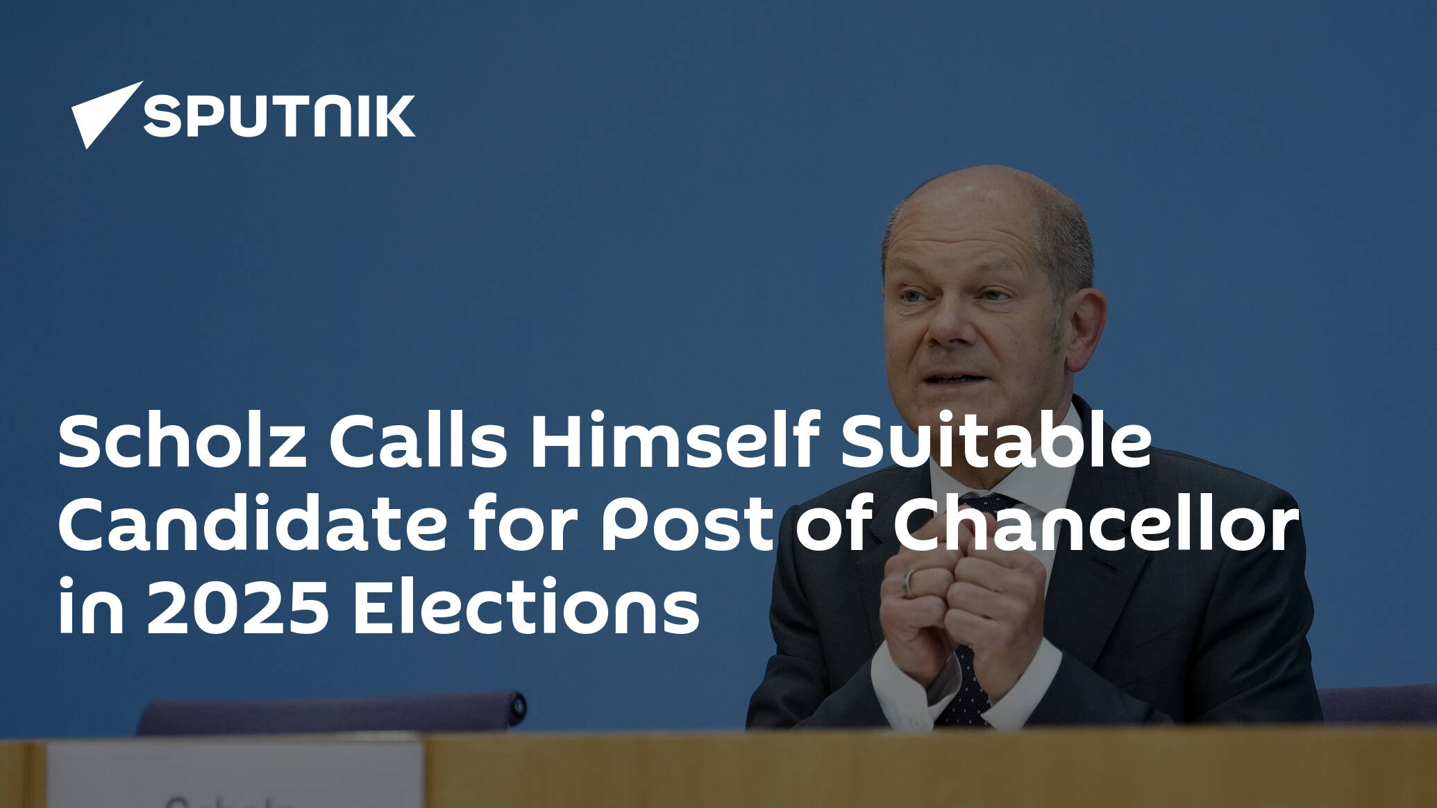 Scholz Calls Himself Suitable Candidate for Post of Chancellor in 2025 Elections