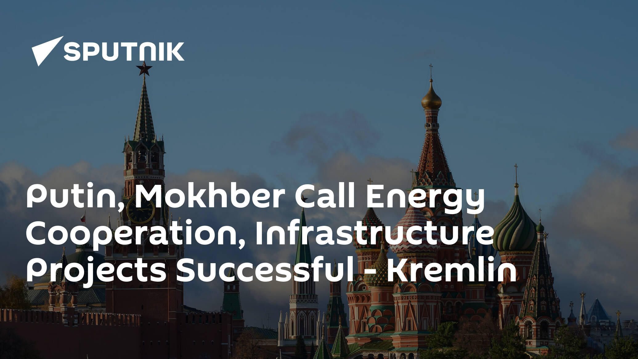 Putin, Mokhber Call Energy Cooperation, Infrastructure Projects Successful – Kremlin
