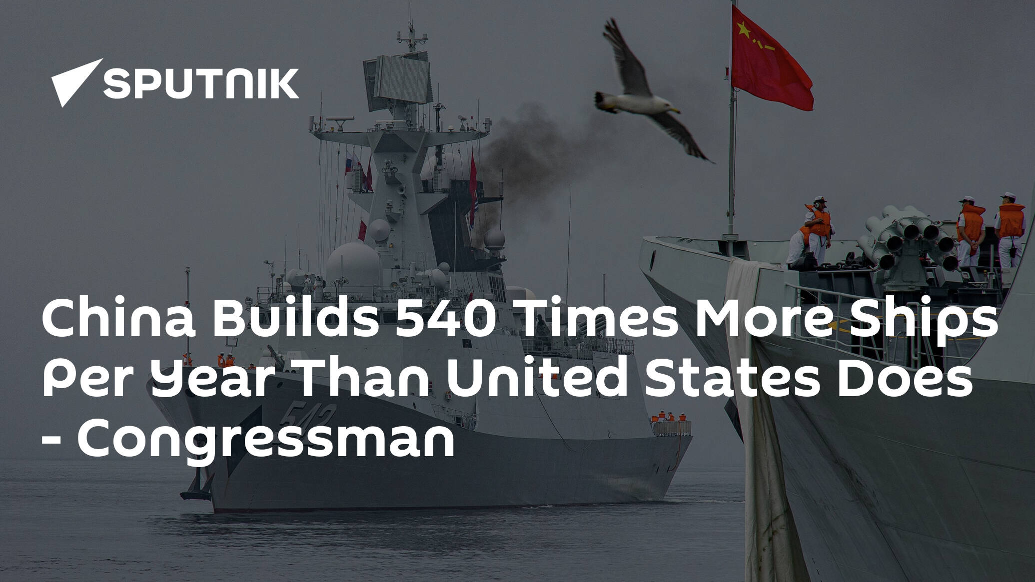 China Builds 540 Times More Ships Per Year Than United States Does – Congressman