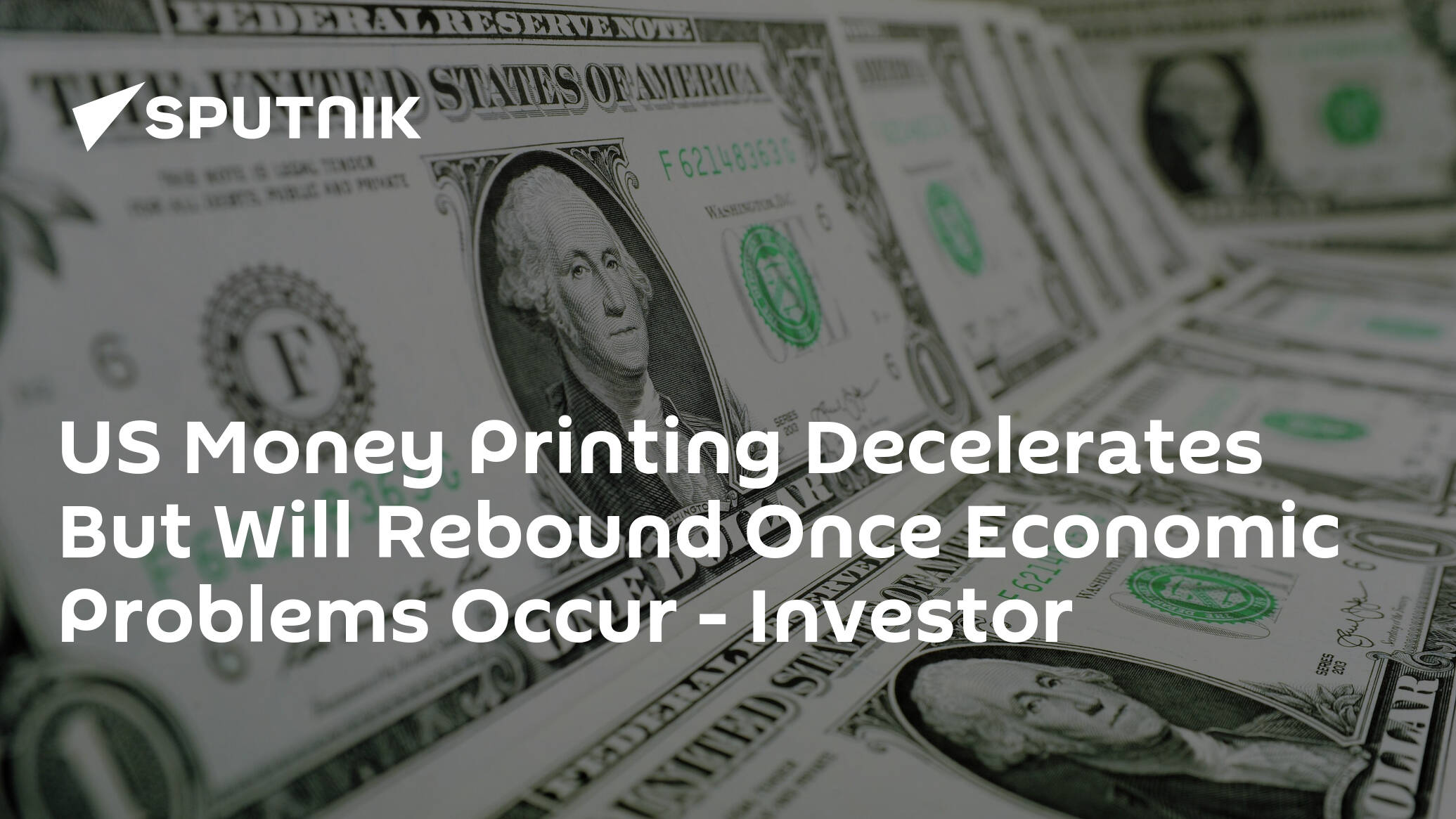 US Money Printing Decelerates But Will Rebound Once Economic Problems Occur – Investor
