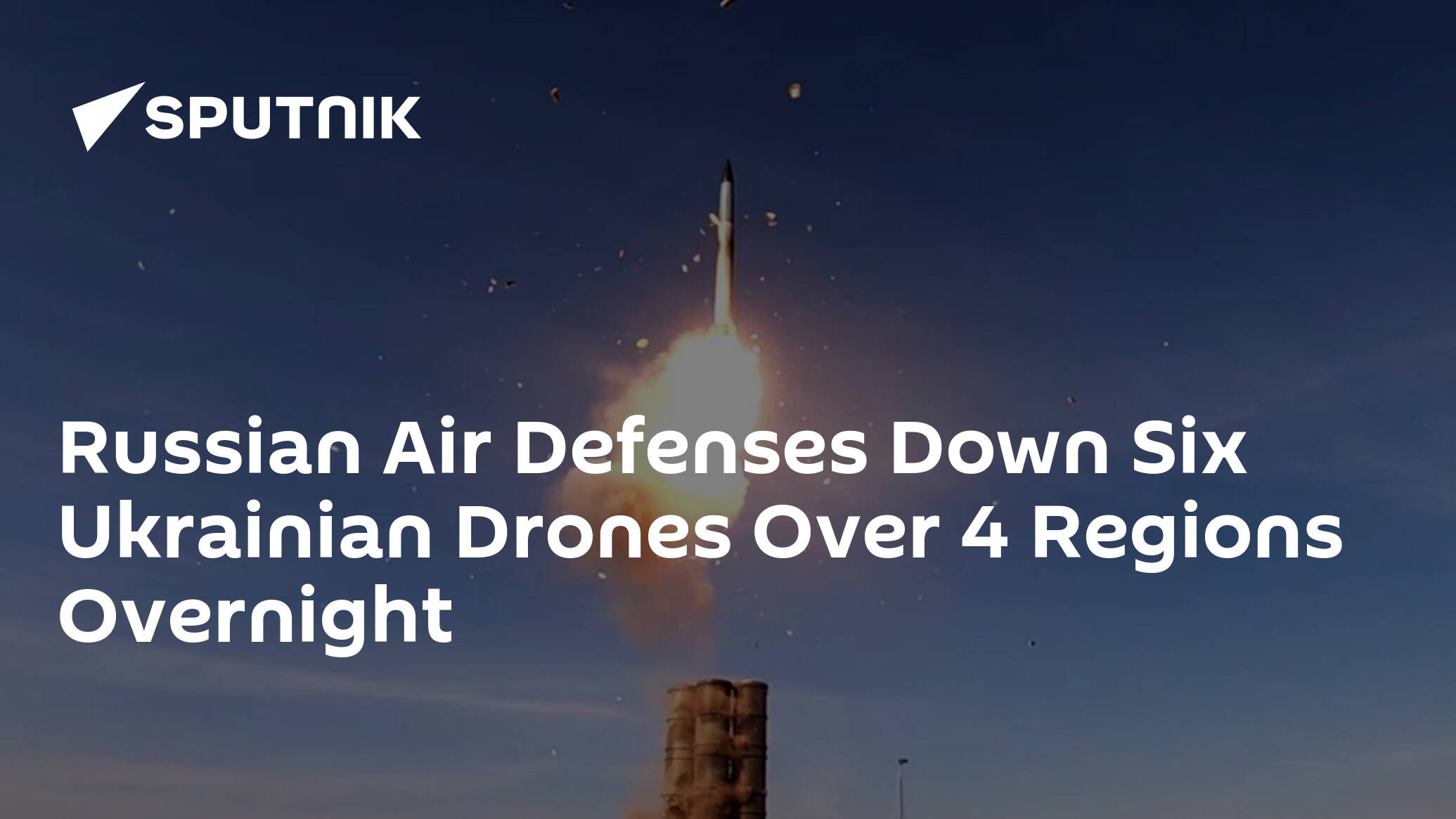 Russian Air Defenses Down Six Ukrainian Drones Over 4 Regions Overnight