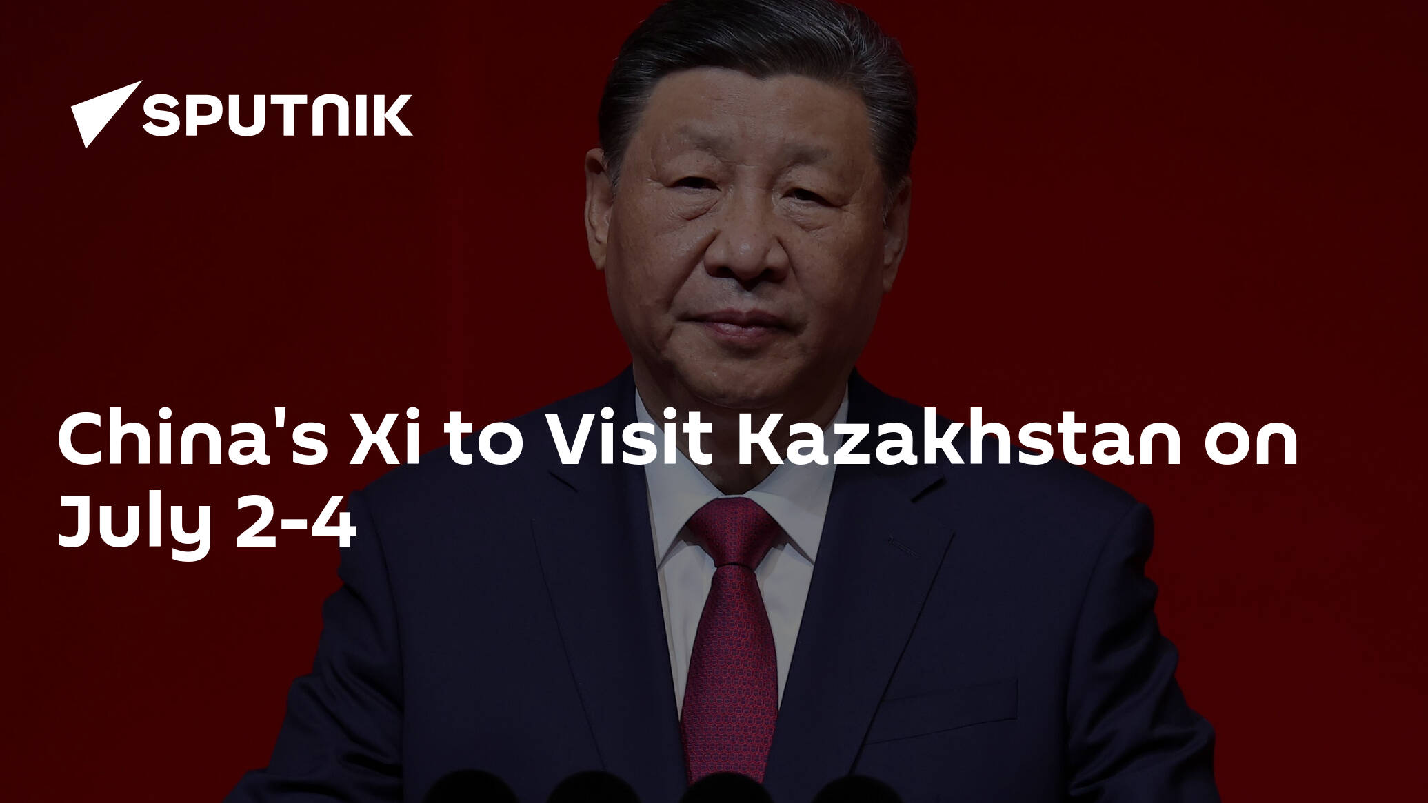 China's Xi to Visit Kazakhstan on July 2-4