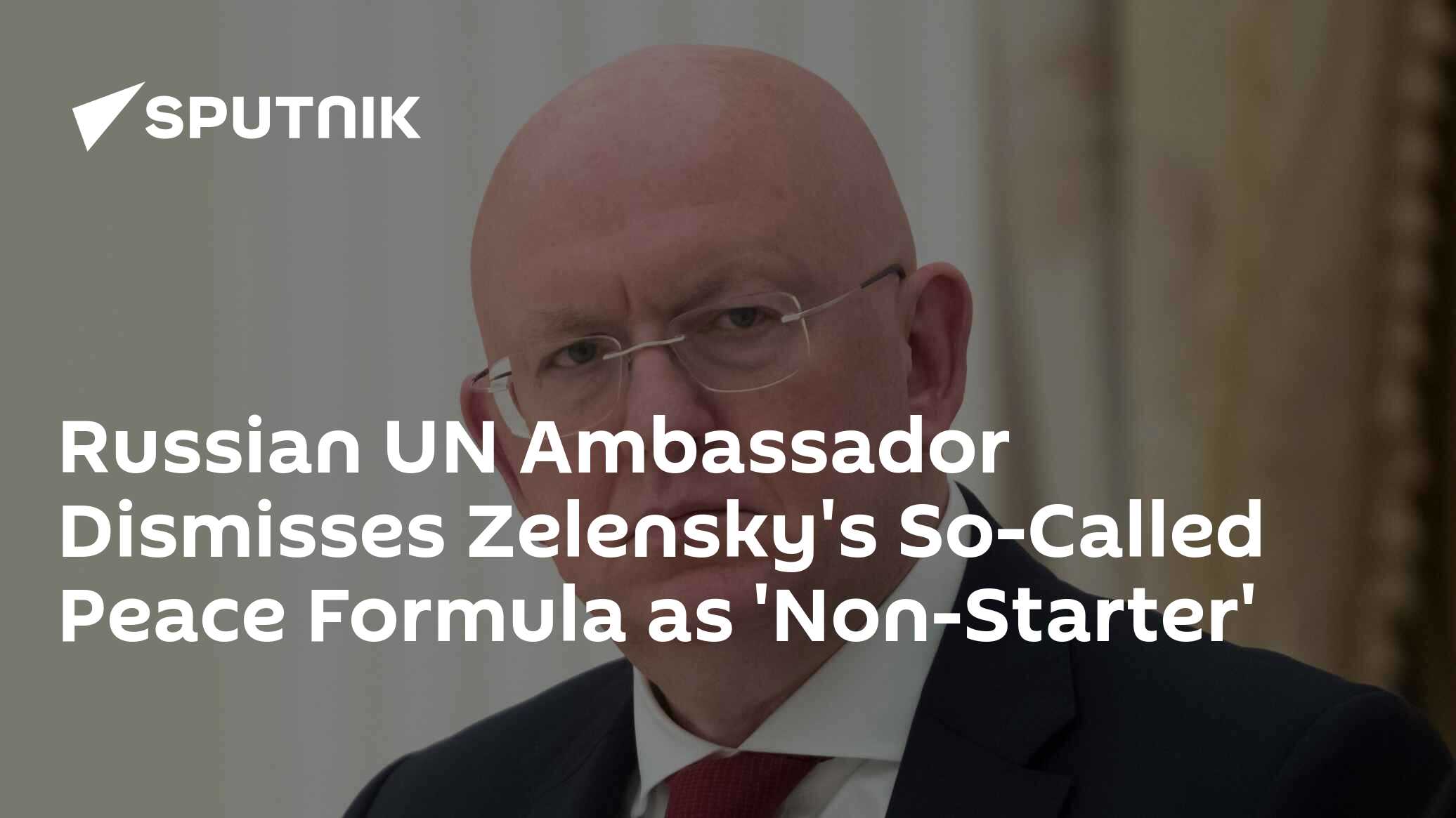 Russian UN Ambassador Dismisses Zelensky's So-Called Peace Formula as ...