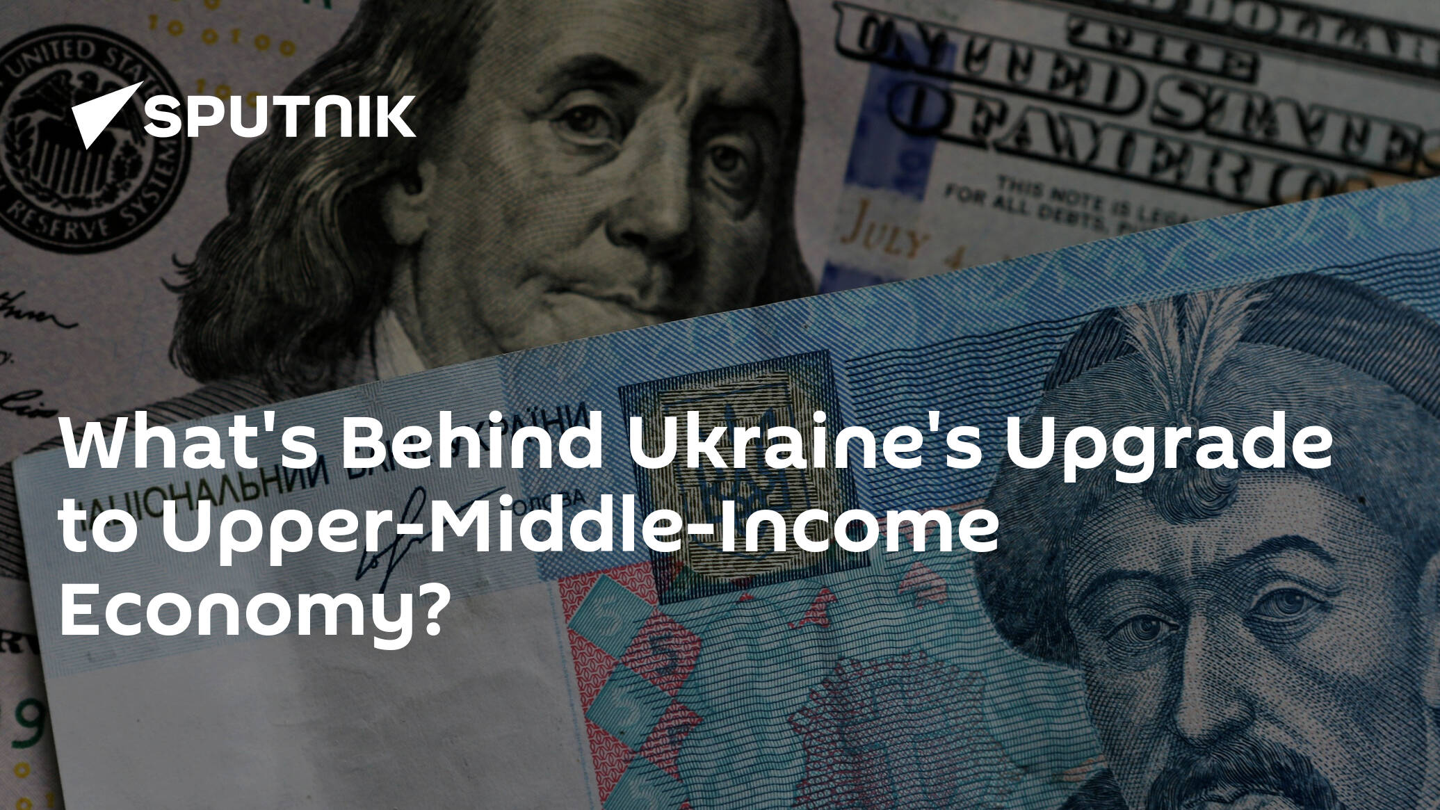 What's Behind Ukraine's Upgrade to Upper-Middle-Income Economy?