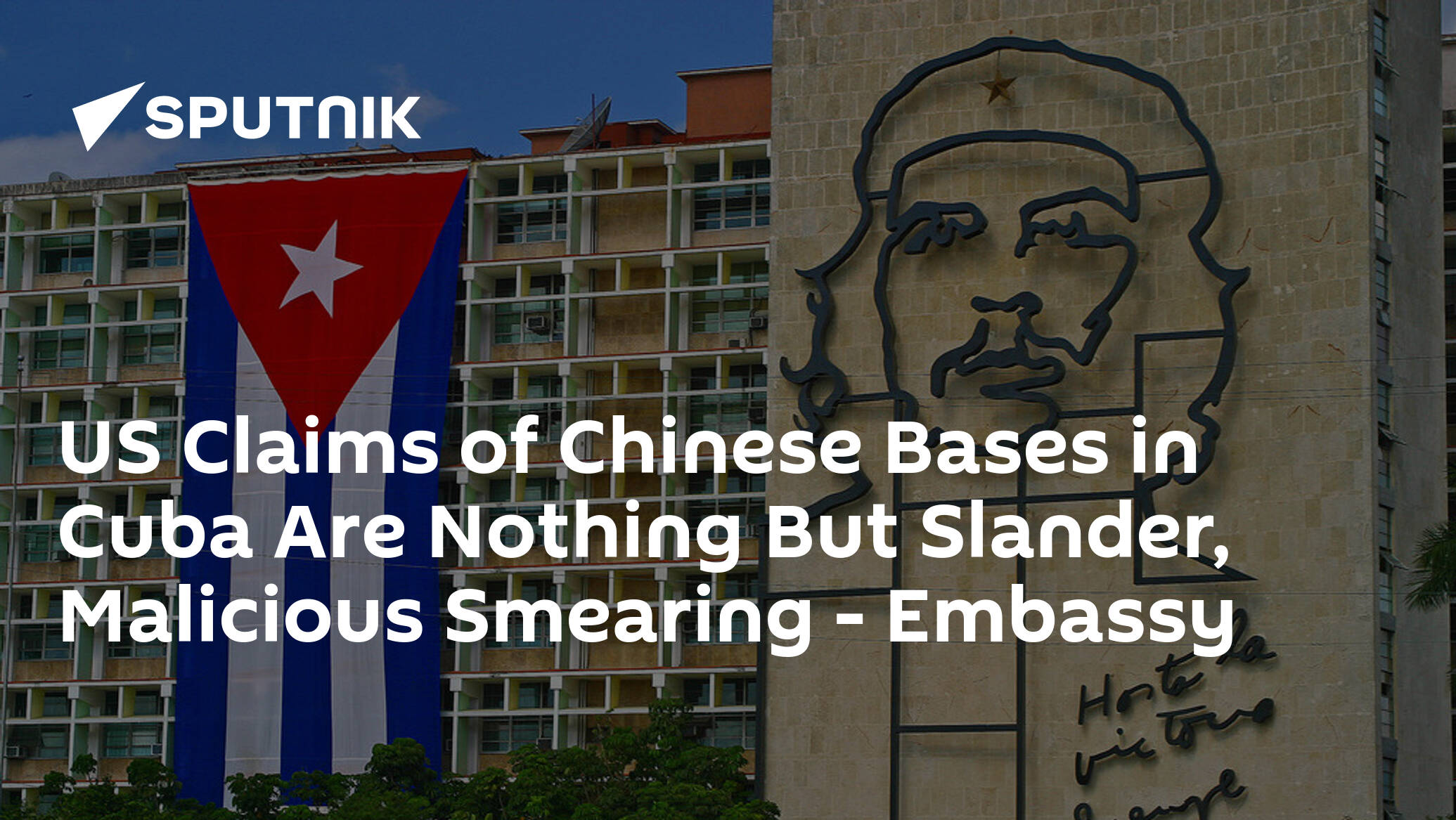 US Claims of Chinese Bases in Cuba Are Nothing But Slander, Malicious Smearing – Embassy