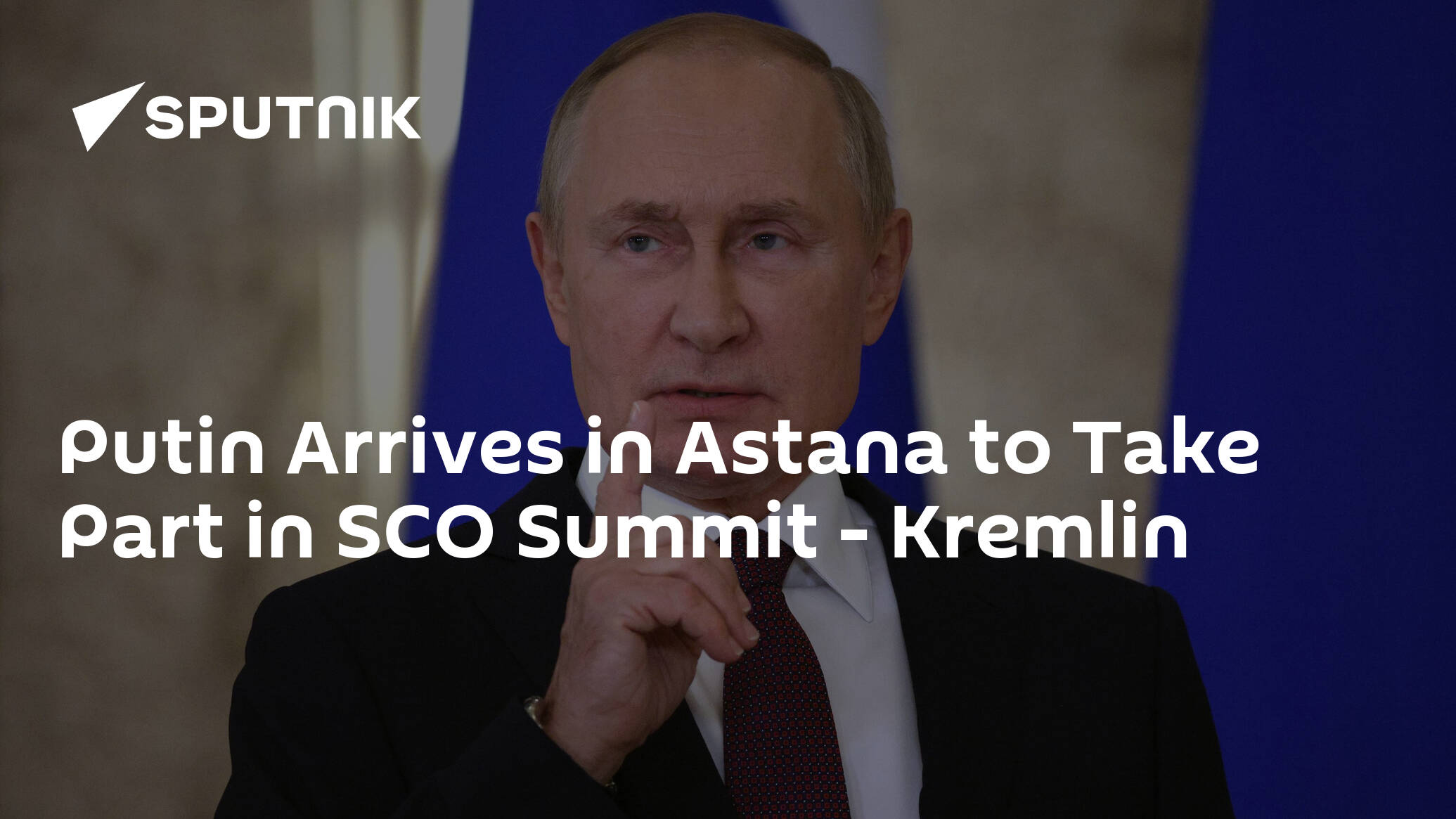 Putin Arrives in Astana to Take Part in SCO Summit – Kremlin