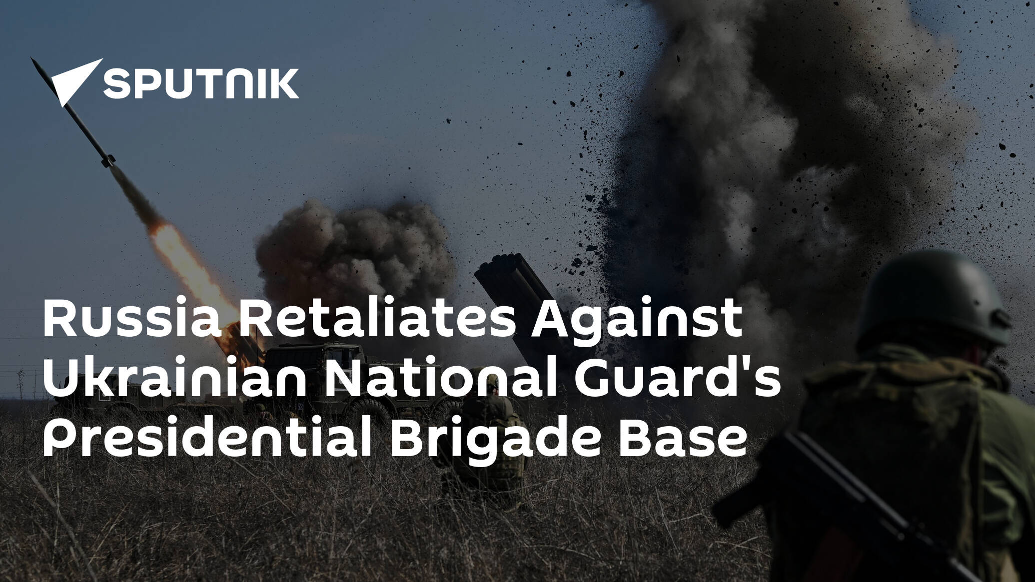 Russia Retaliates Against Ukrainian National Guard's Presidential Brigade Base
