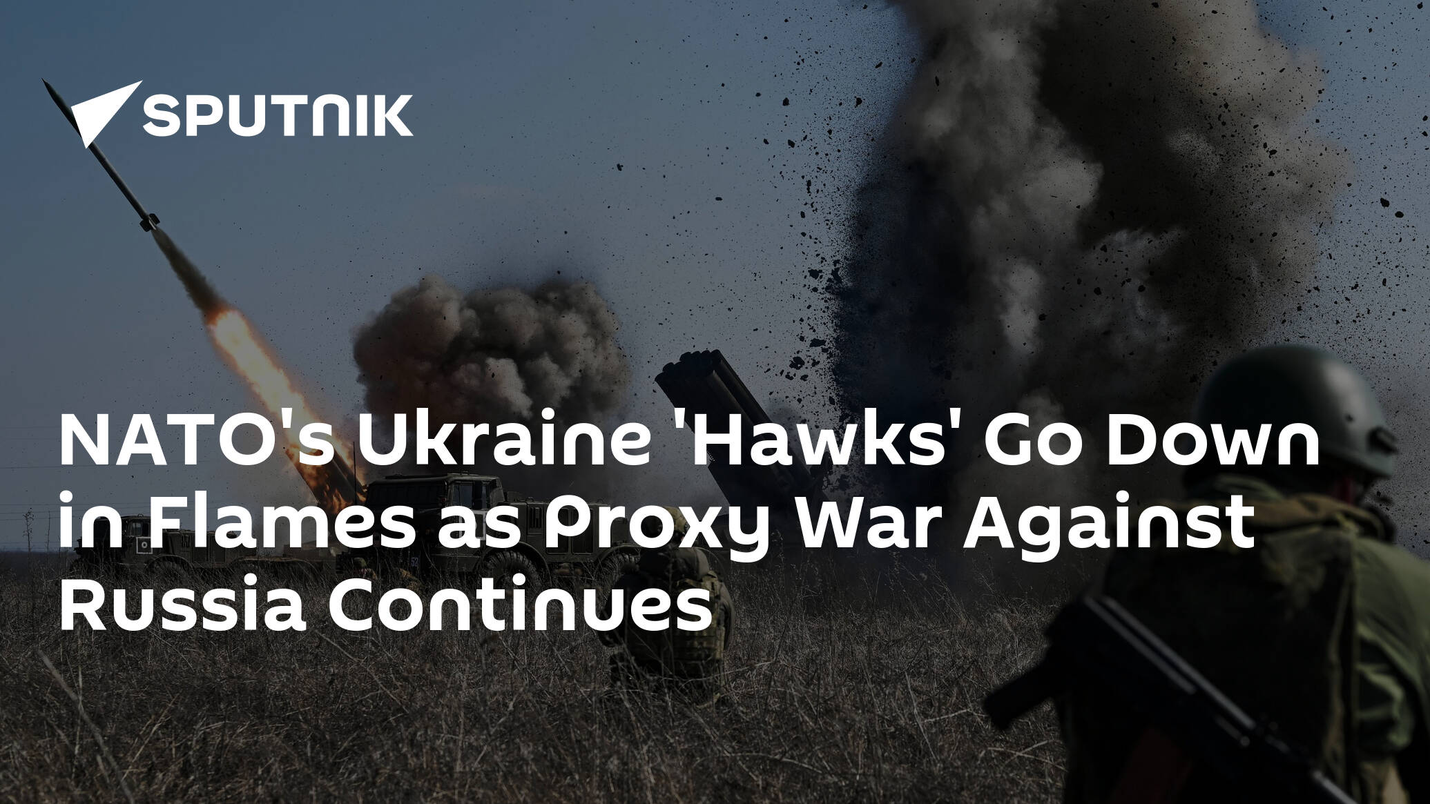 NATO's Ukraine 'Hawks' Go Down in Flames as Proxy War Against Russia Continues