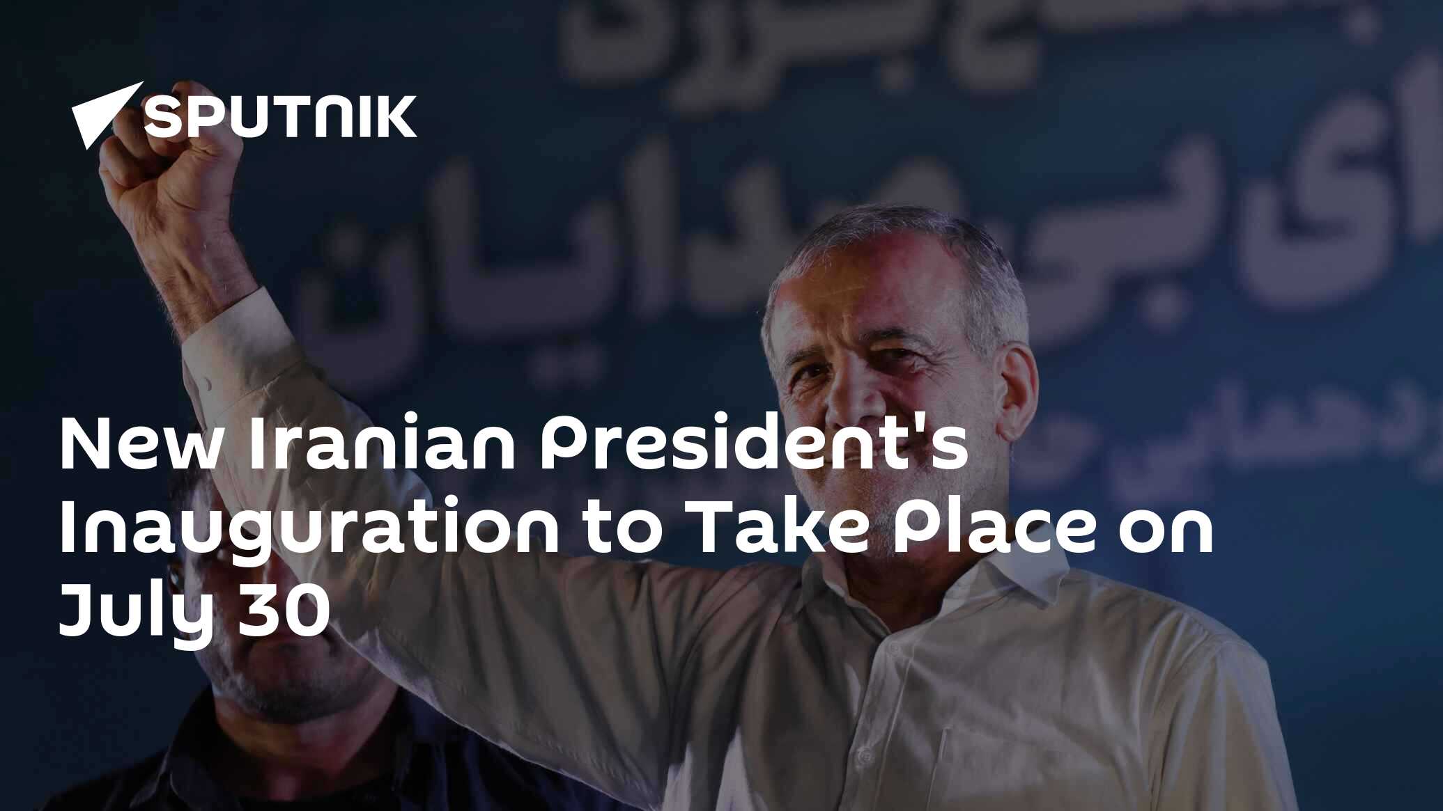 New Iranian President's Inauguration to Take Place on July 30 - South
