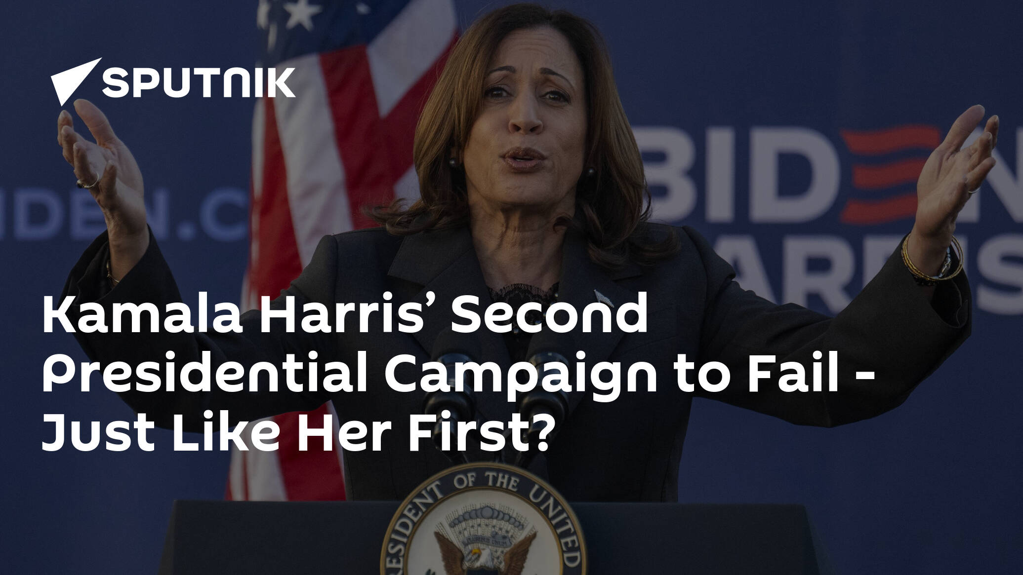 Kamala Harris’ Second Presidential Campaign to Fail - Just Like Her First?