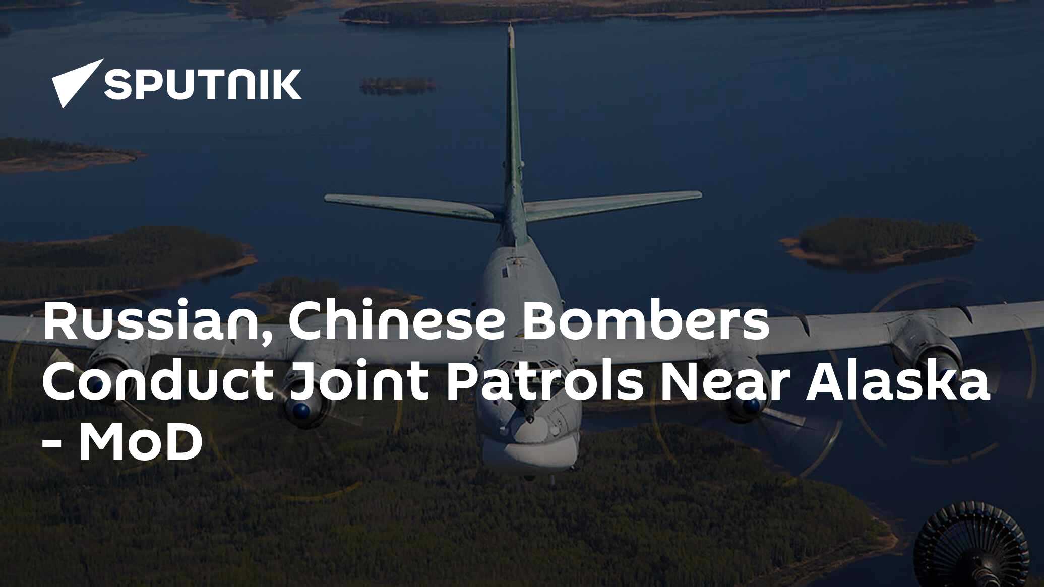 Russian, Chinese Bombers Conduct Joint Patrols Near Alaska - MoD