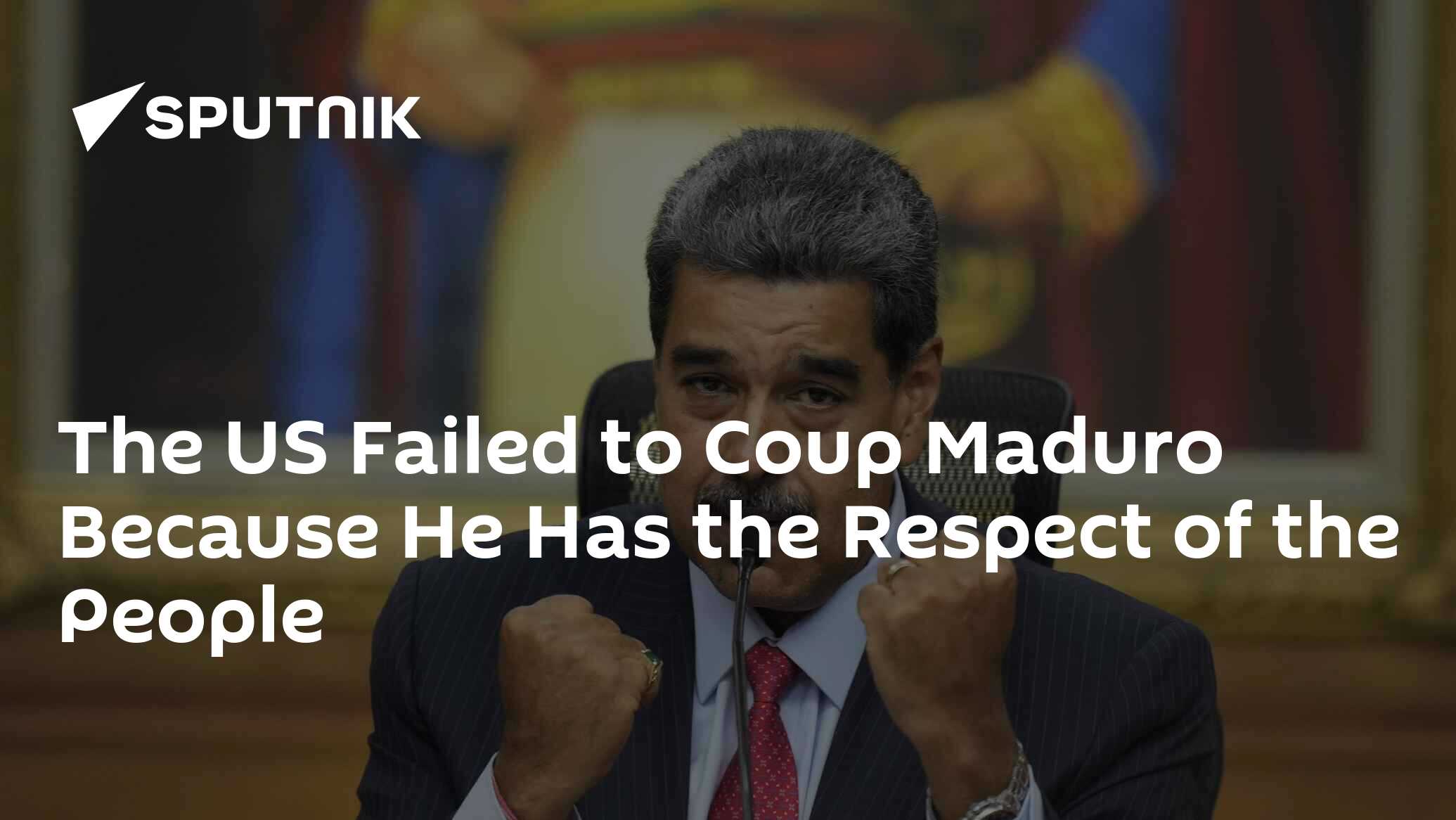 The US Failed to Coup Maduro Because He Has the Respect of the People