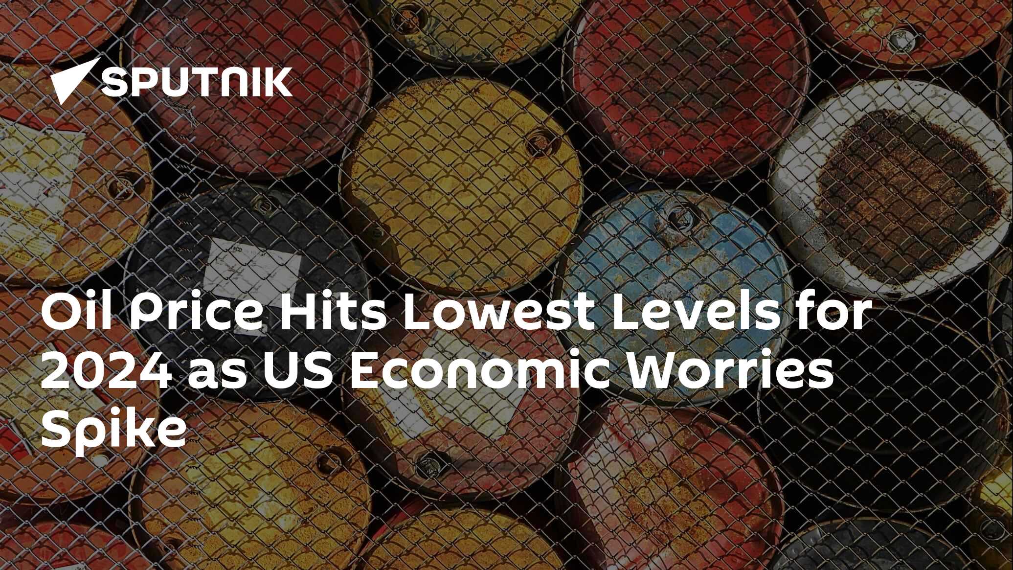 Oil Price Hits Lowest Levels For 2024 As US Economic Worries Spike Oil Price Hits Lowest Levels For 2024 As US Economic Worries Spike
