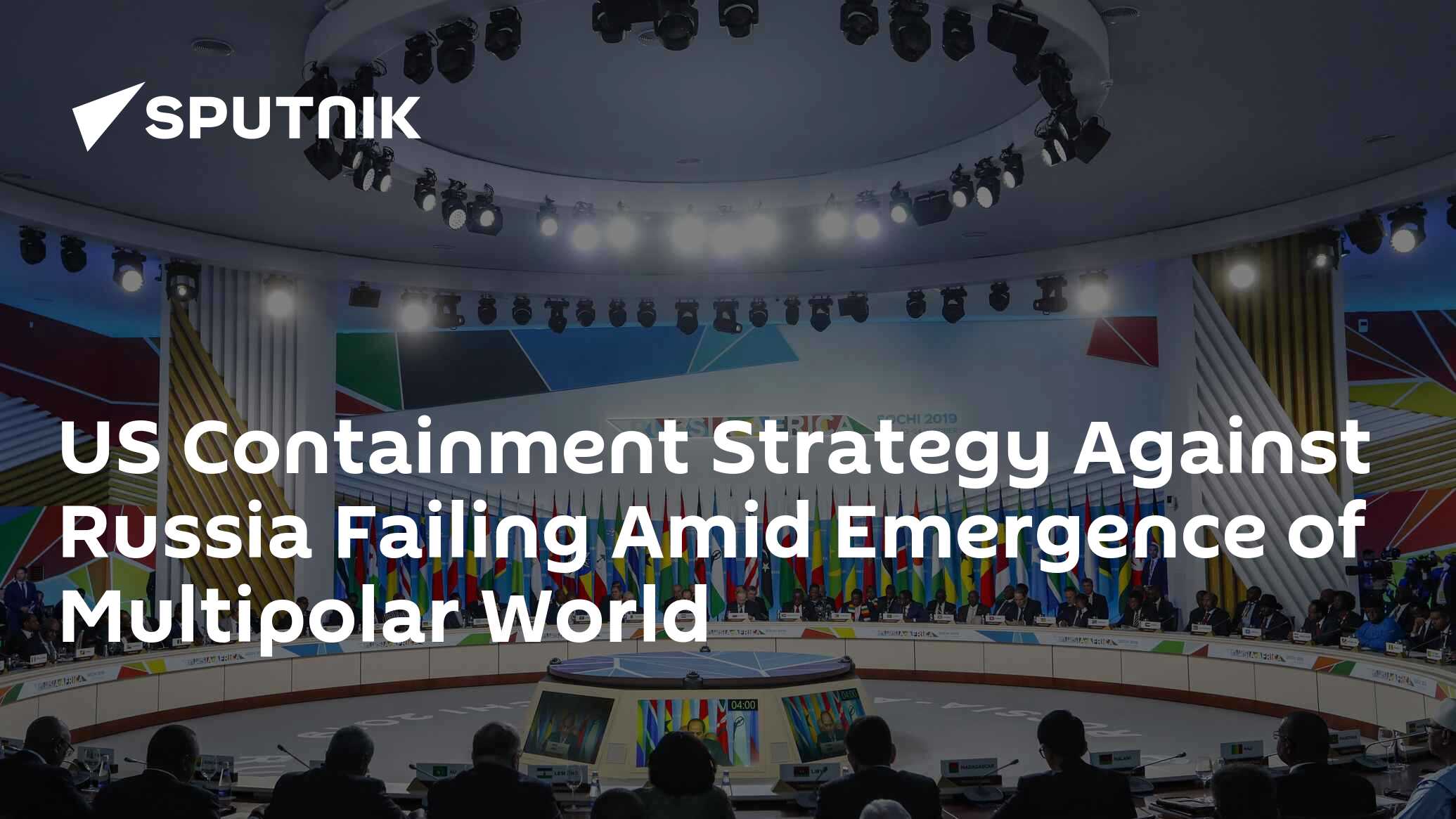US Containment Strategy Against Russia Failing Amid Emergence of ...
