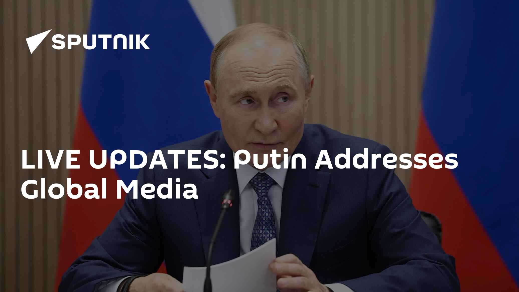 LIVE UPDATES Putin Addresses Global Media
