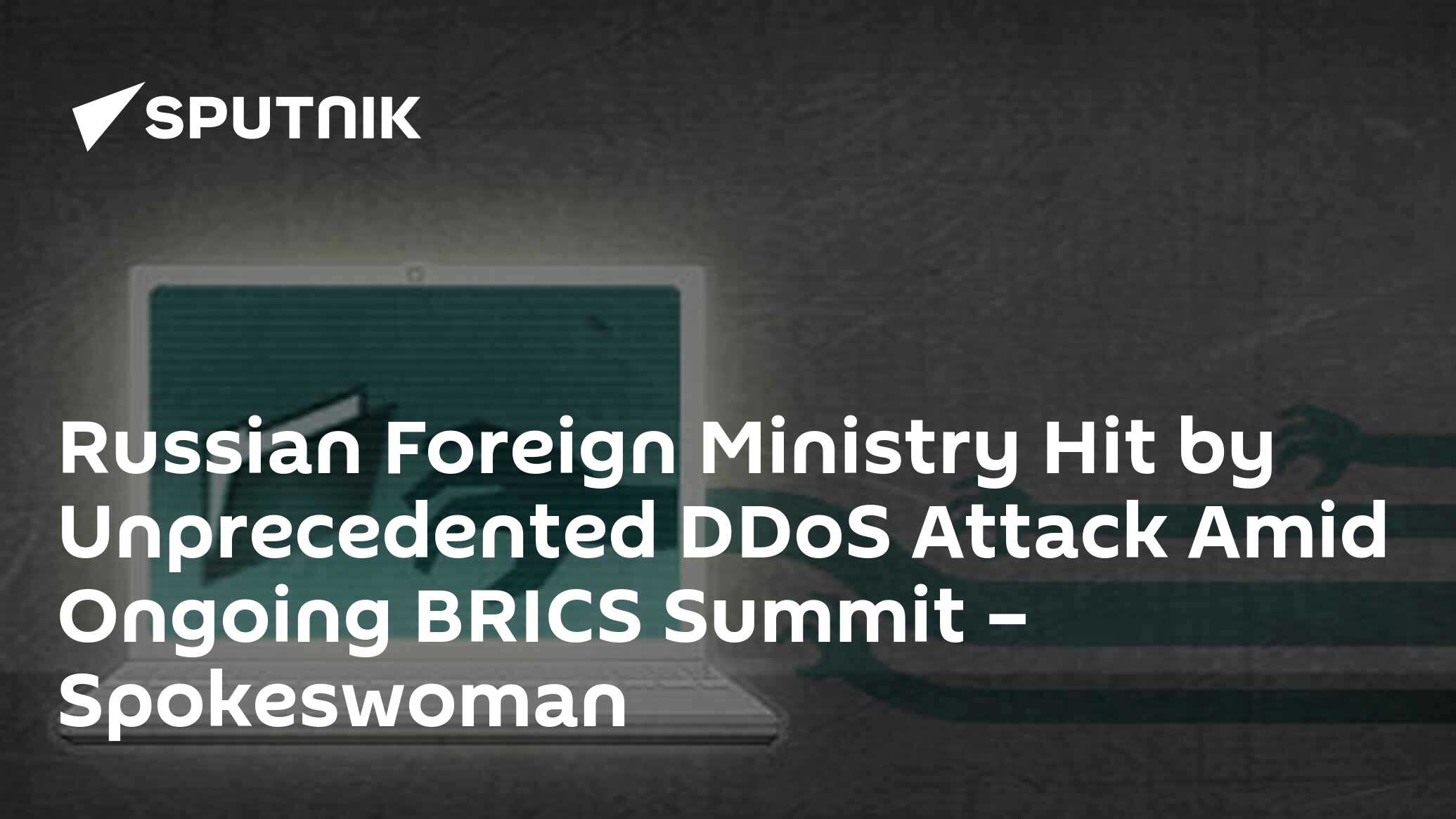 Russian Foreign Ministry Hit by Unprecedented DDoS Attack Amid Ongoing BRICS  Summit – Spokeswoman