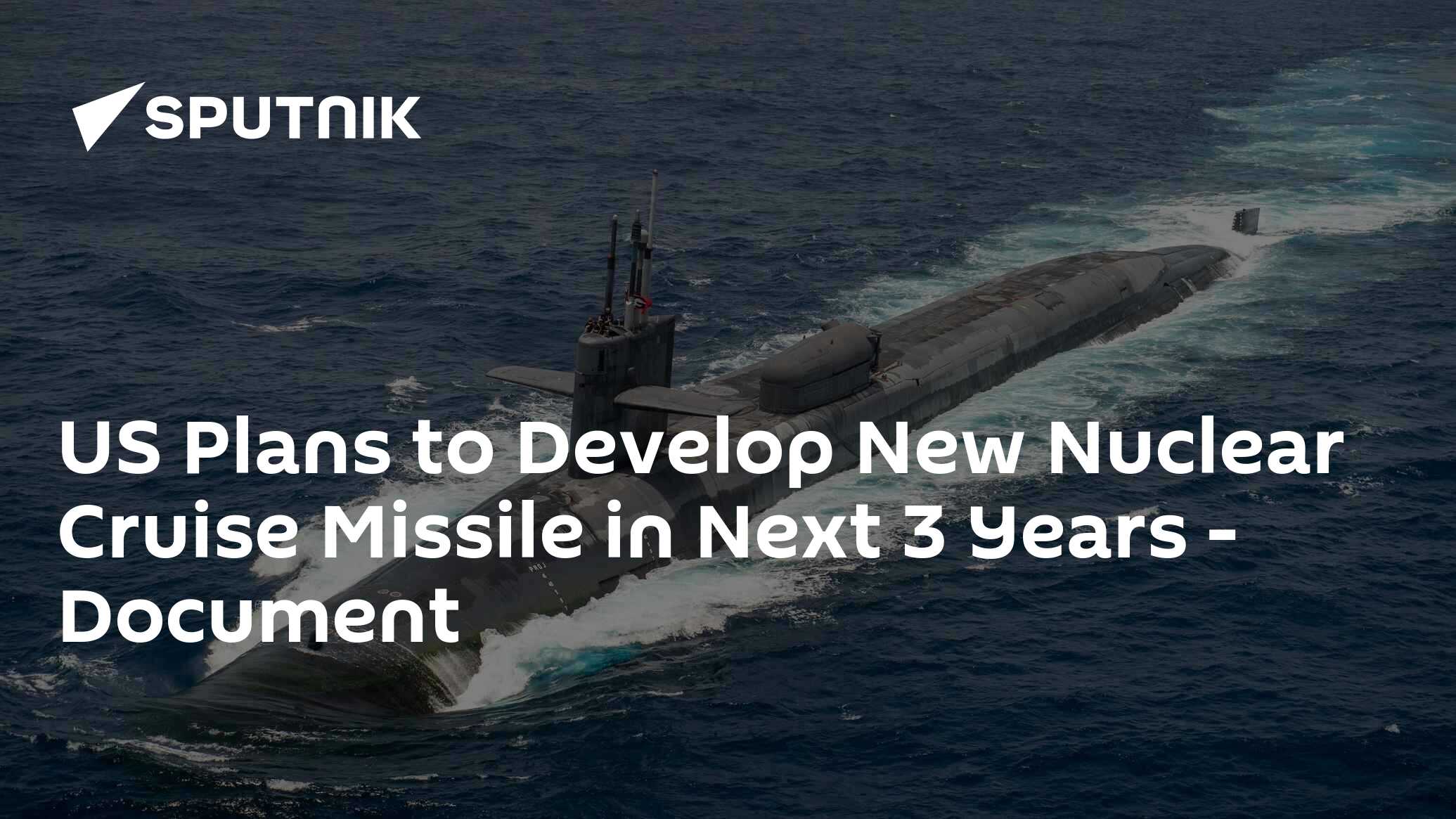 US Plans to Develop New Nuclear Cruise Missile in Next 3 Years - Document