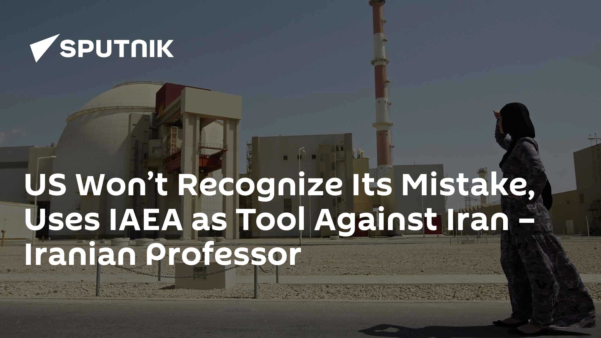 US Won’t Recognize Its Mistake, Uses IAEA as Tool Against Iran – Iranian Professor