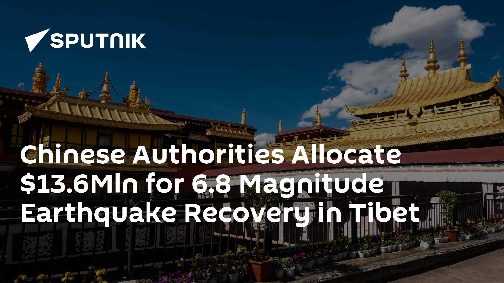 Chinese Authorities Allocate $13.6Mln for 6.8 Magnitude Earthquake ...