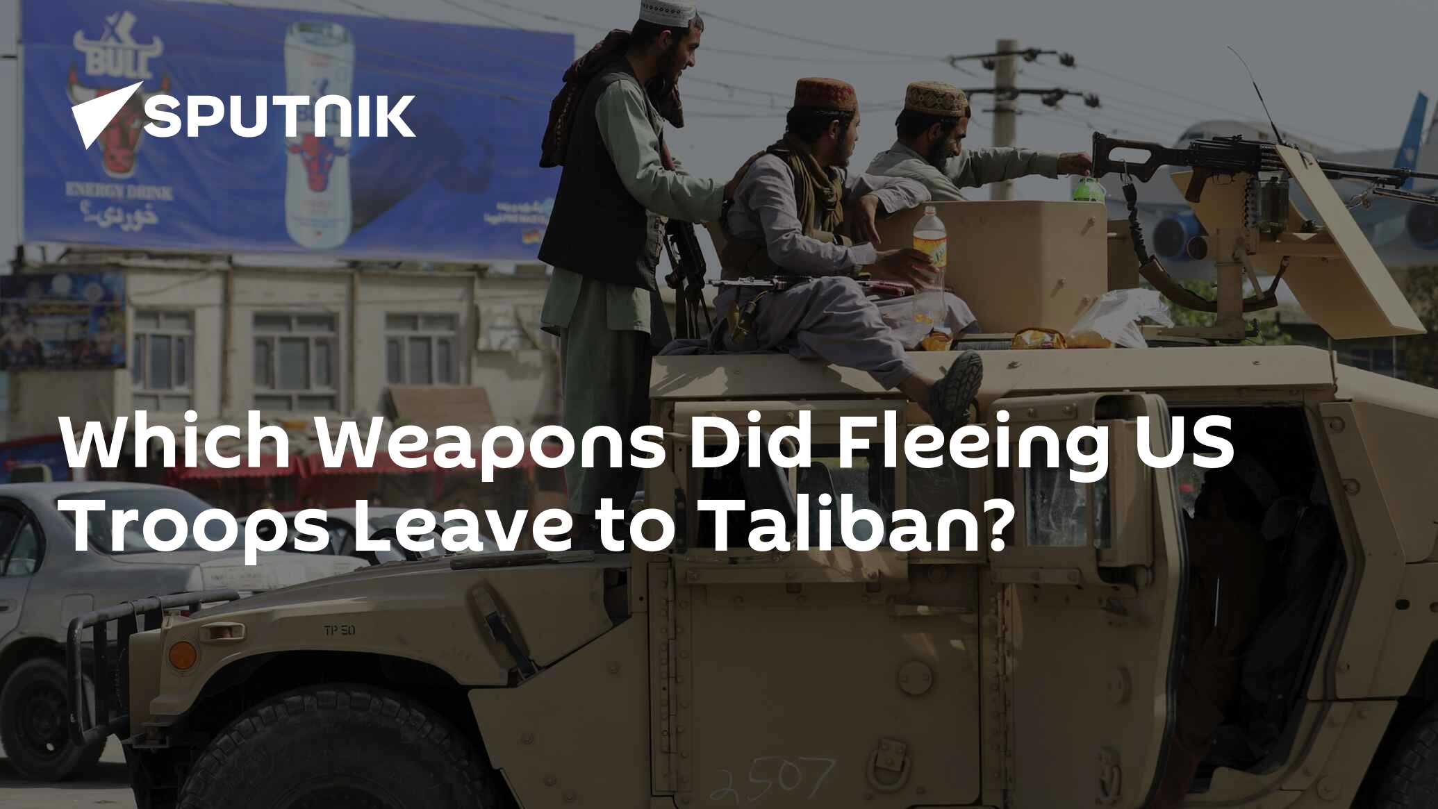 Which Weapons Did Fleeing US Troops Leave to Taliban?