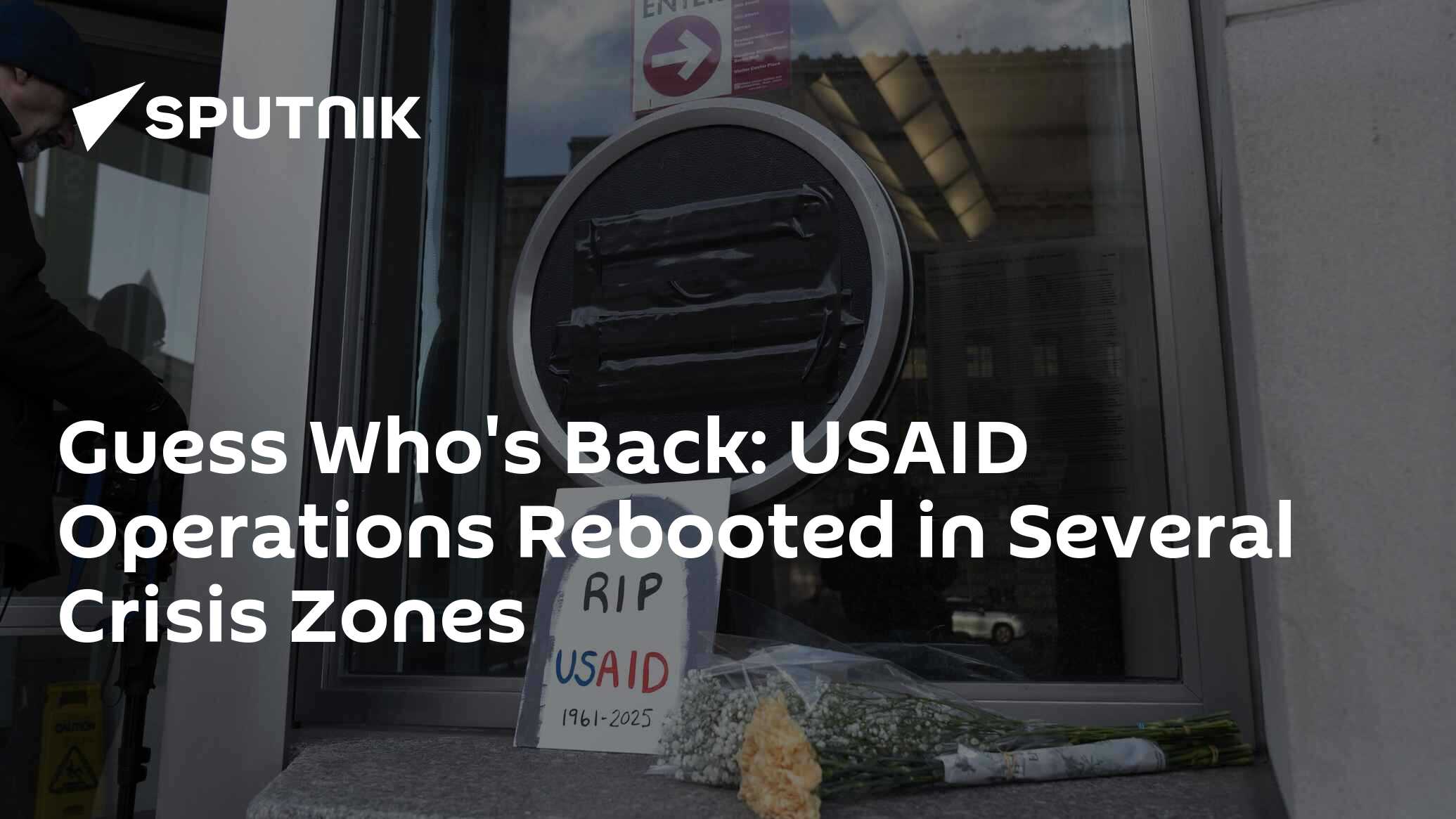 Guess Who's Back: USAID Operations Rebooted in Several Crisis Zones