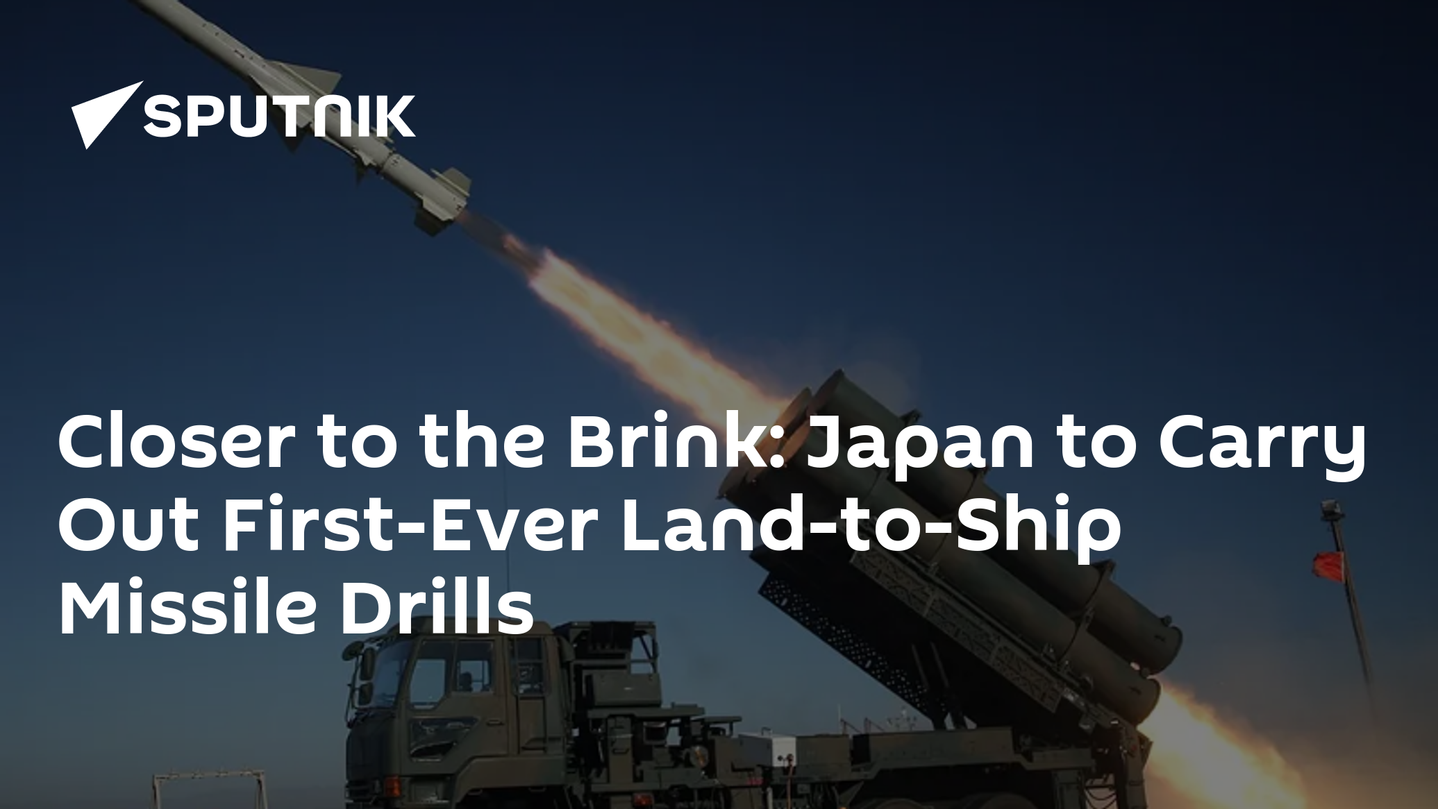 Closer to the Brink: Japan to Carry Out First-Ever Land-to-Ship Missile Drills 