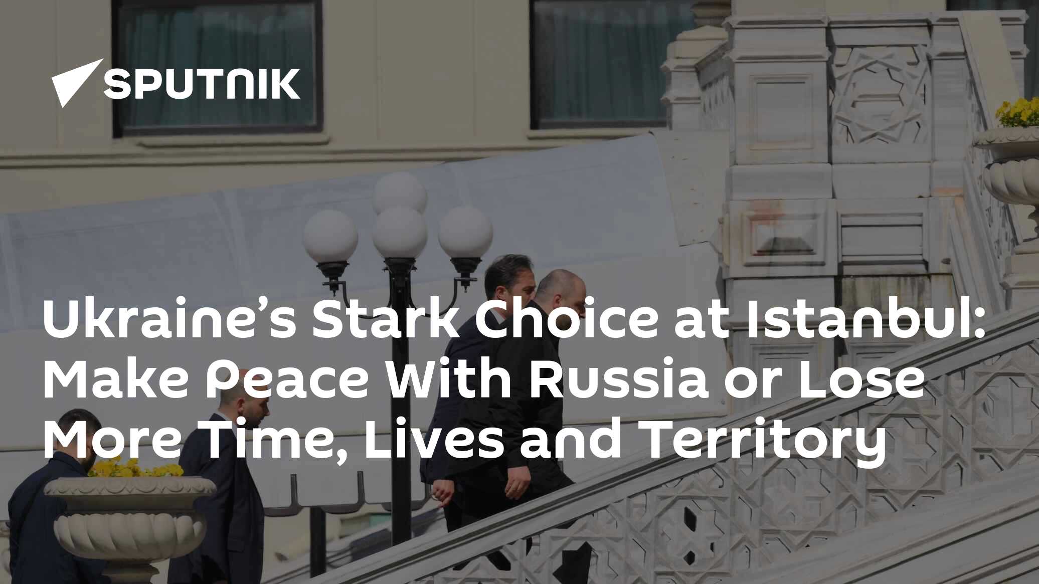 Make Peace With Russia or Lose More Time, Lives and Territory Make Peace With Russia or Lose More Time, Lives and Territory