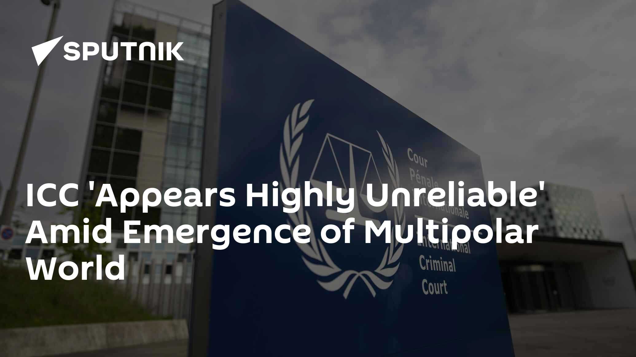 ICC 'Appears Highly Unreliable' Amid Emergence of Multipolar World