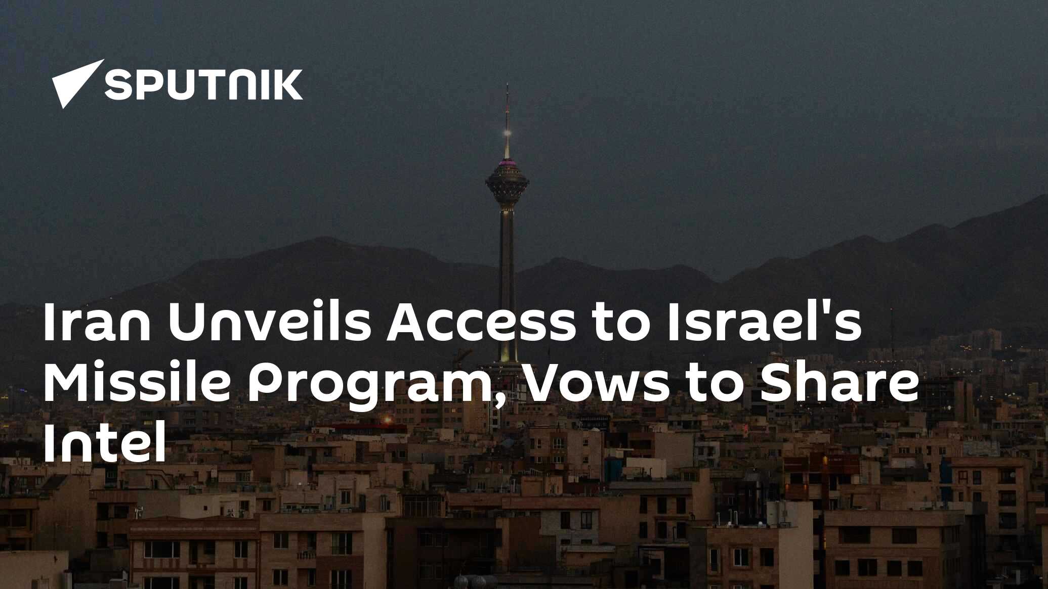 Iran Unveils Access to Israel's Missile Program, Vows to Share Intel