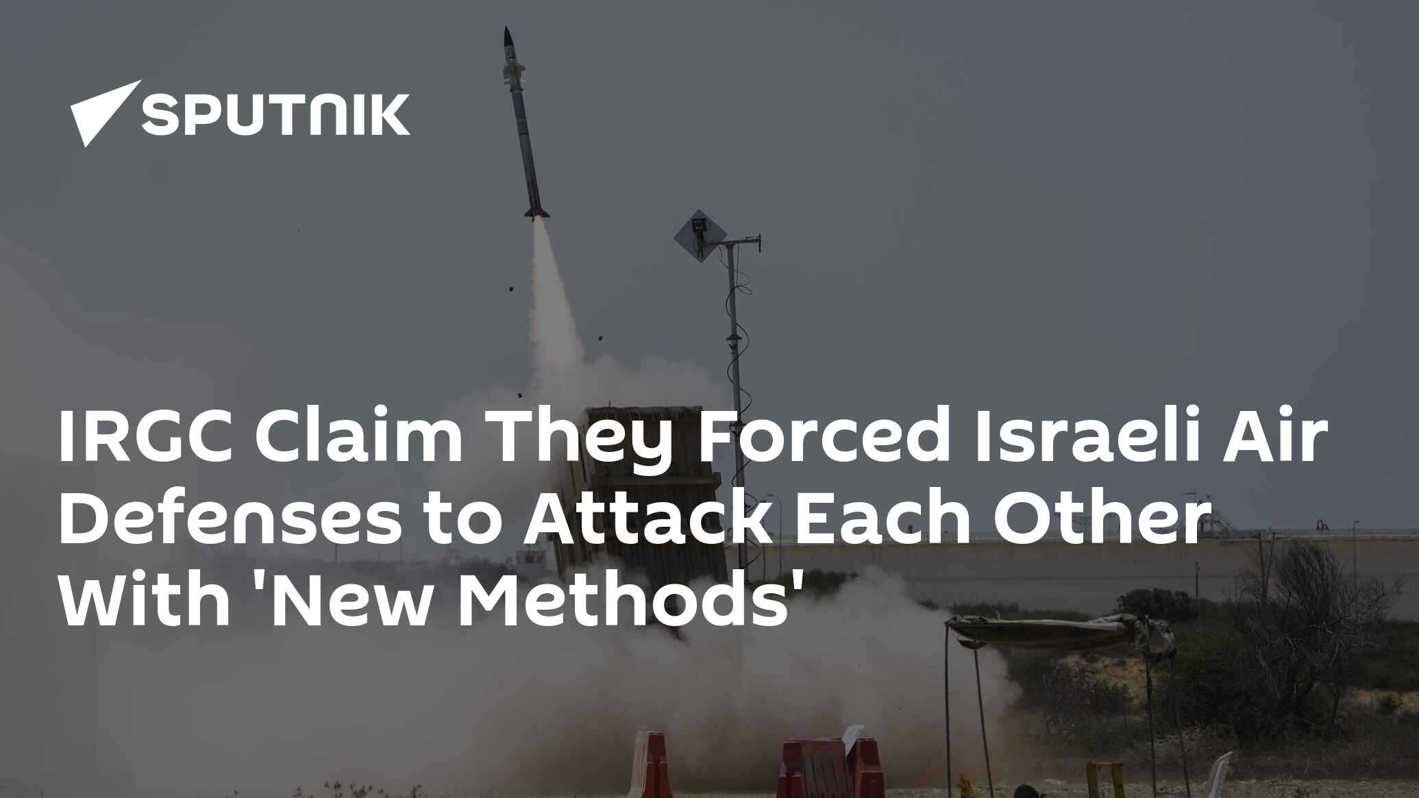 IRGC Claim They Forced Israeli Air Defenses to Attack Each Other With 'New Methods'