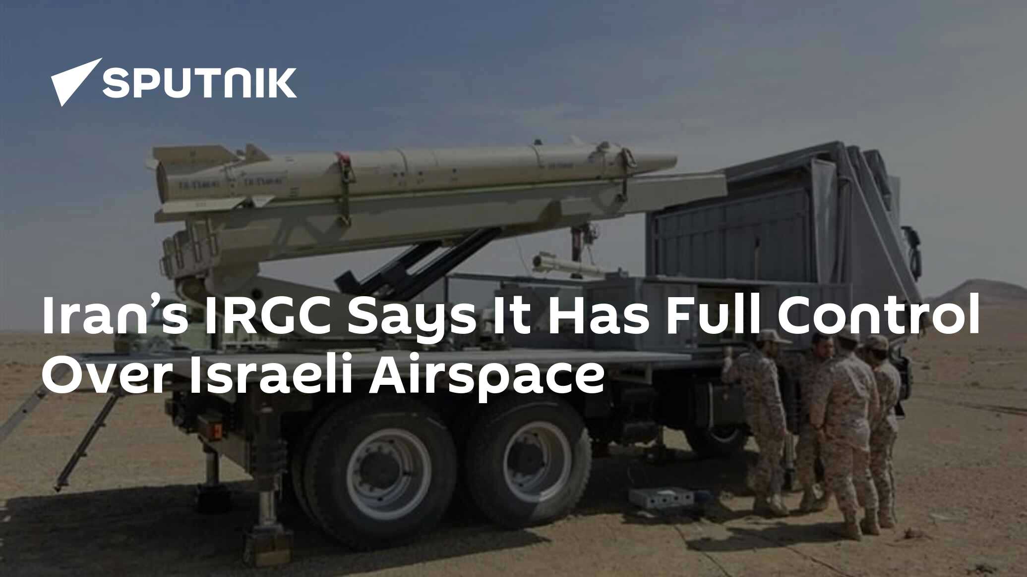 Iran’s IRGC Says It Has Full Control Over Israeli Airspace