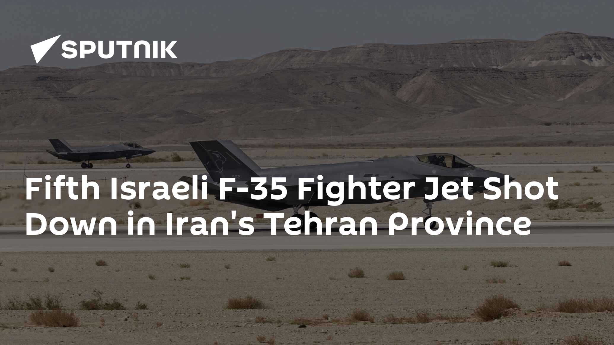 Fifth Israeli F-35 Fighter Jet Shot Down in Iran's Tehran Province