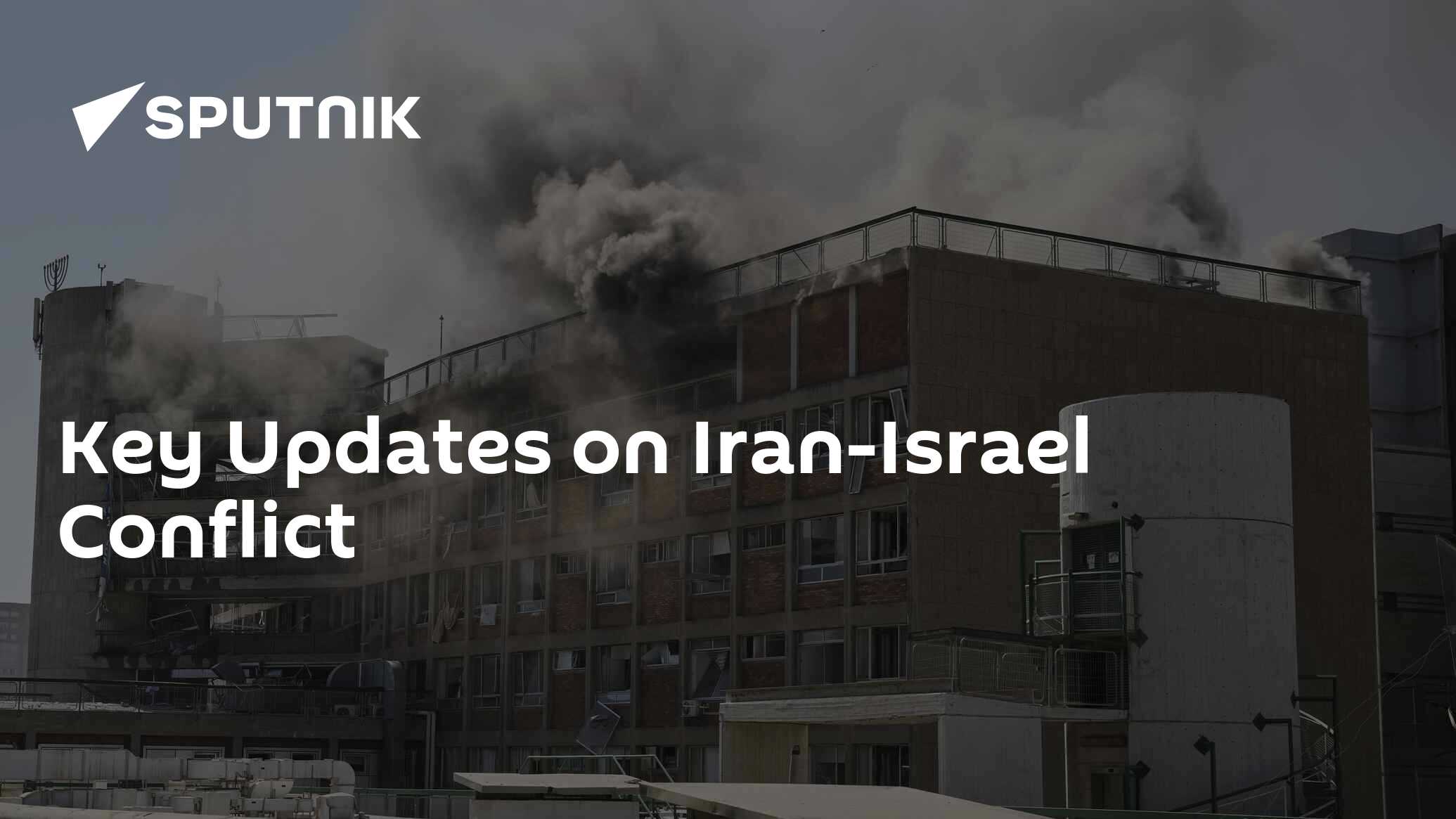 Key Updates on Iran-Israel Conflict 
