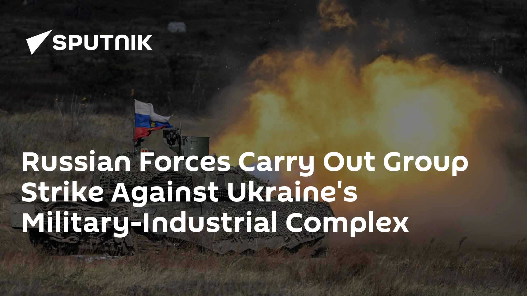 Russian Forces Carry Out Group Strike Against Ukraine's Military-Industrial Complex