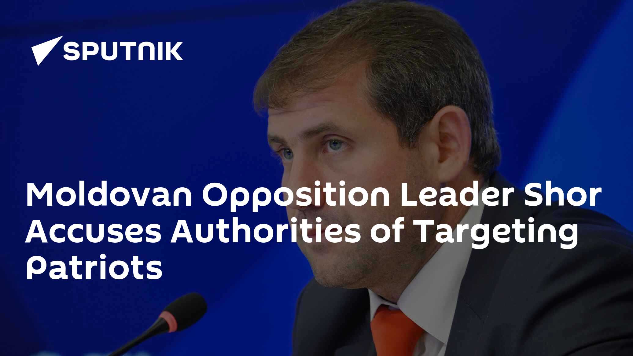 Moldovan Opposition Leader Shor Accuses Authorities of Targeting Patriots