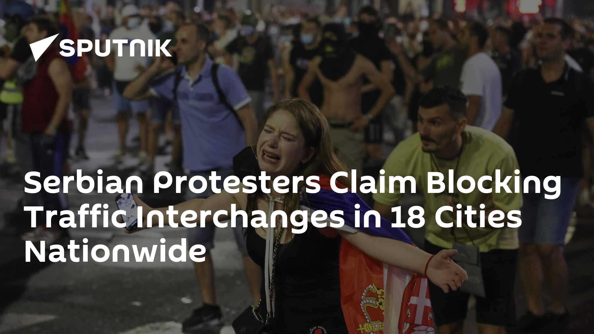 Serbian Protesters Claim Blocking Traffic Interchanges in 18 Cities Nationwide