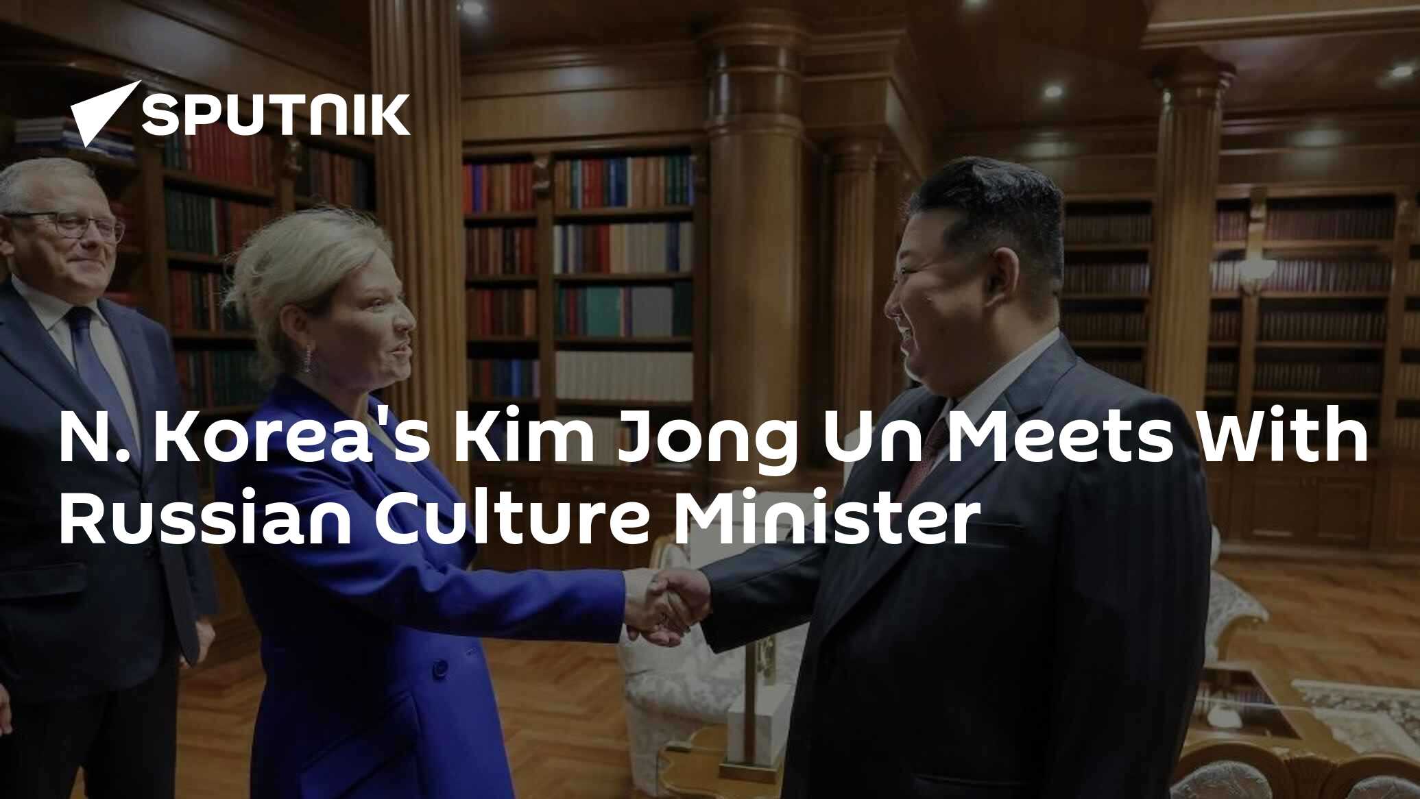 N. Korea's Kim Jong Un Meets With Russian Culture Minister