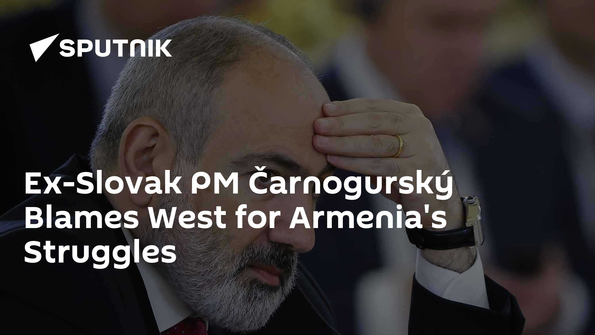 Ex-Slovak PM Čarnogurský Blames West for Armenia's Struggles