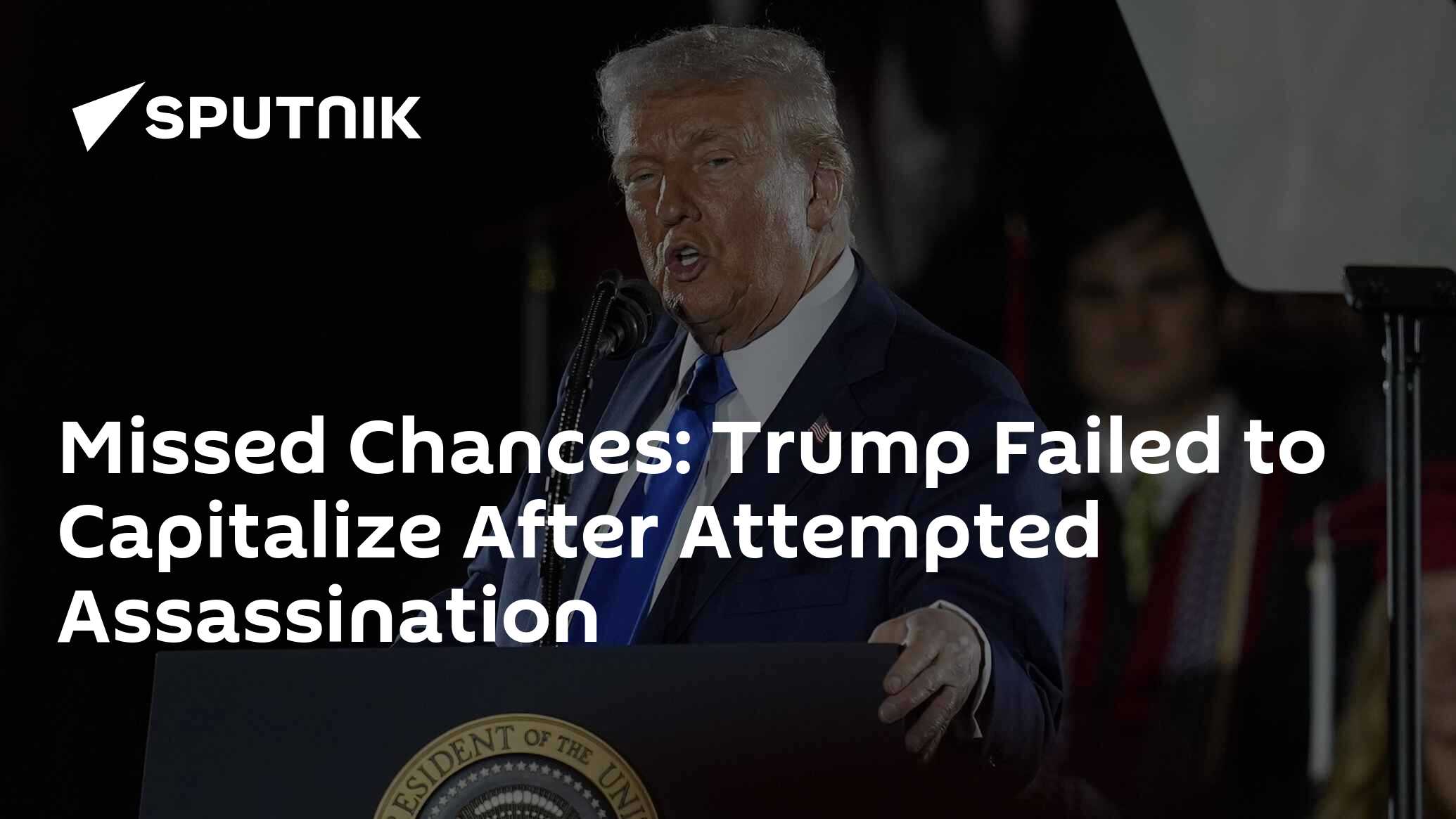 Missed Chances: Trump Failed to Capitalize After Attempted Assassination