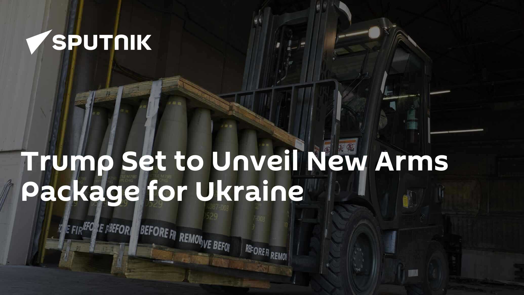 Trump Set to Unveil New Arms Package for Ukraine