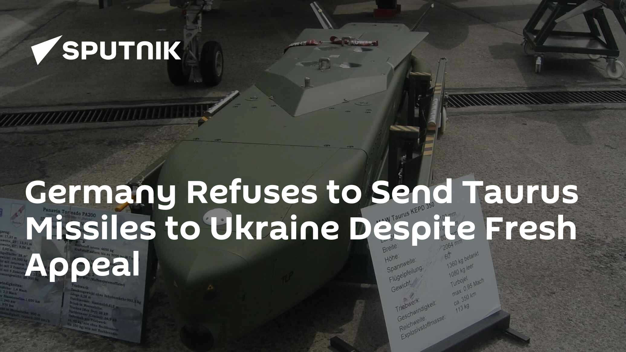 Germany Refuses to Send Taurus Missiles to Ukraine Despite Fresh Appeal