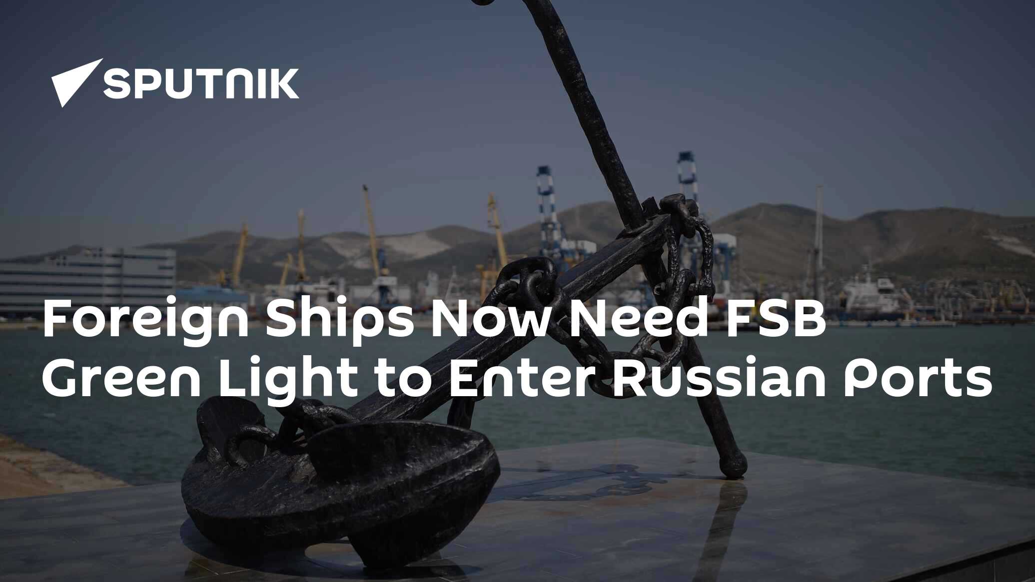 Foreign Ships Now Need FSB Green Light to Enter Russian Ports