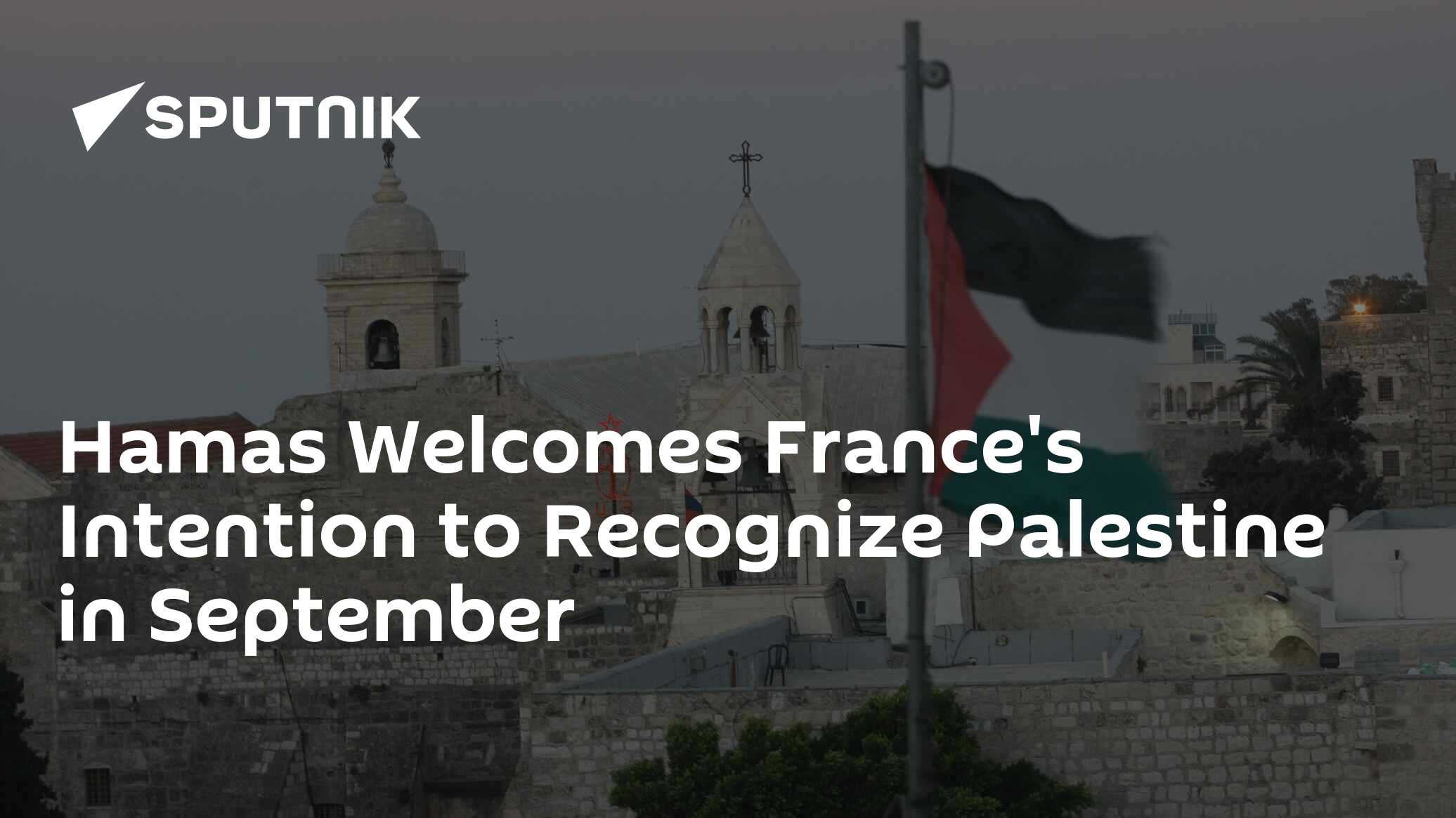 Hamas Welcomes France's Intention to Recognize Palestine in September