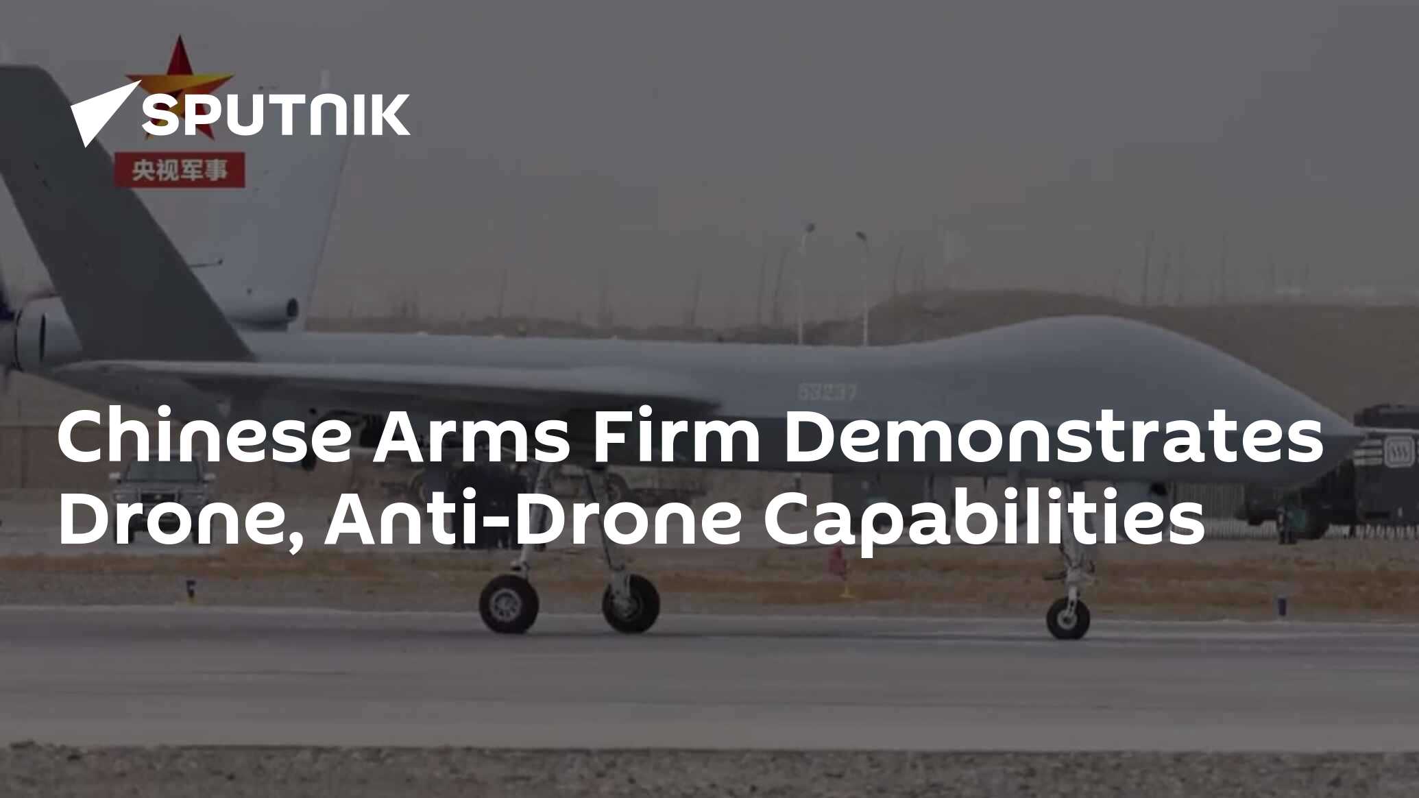 Chinese Arms Firm Demonstrates Drone, Anti-Drone Capabilities