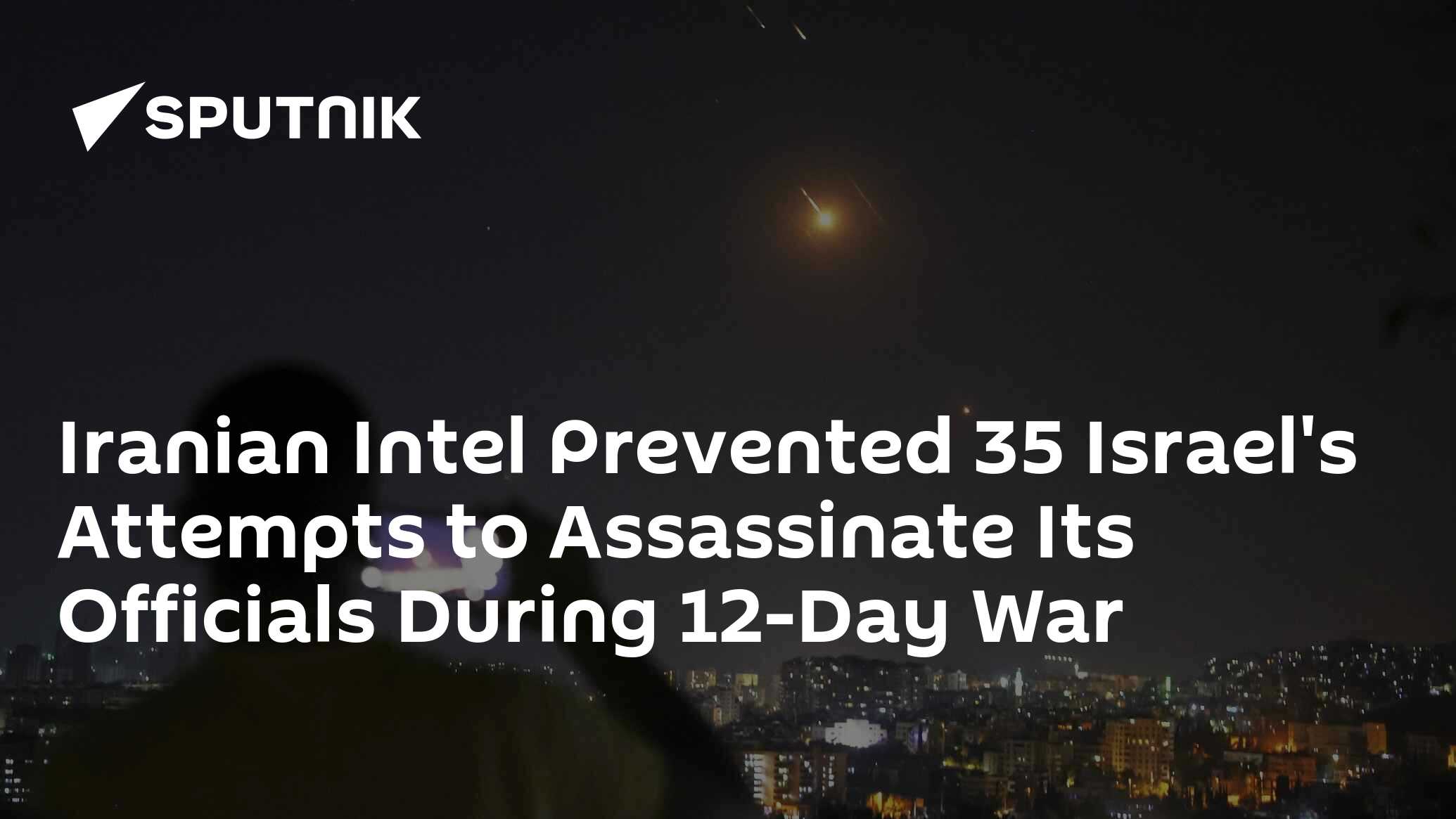 Iranian Intel Prevented 35 Israel's Attempts to Assassinate Its Officials During 12-Day War
