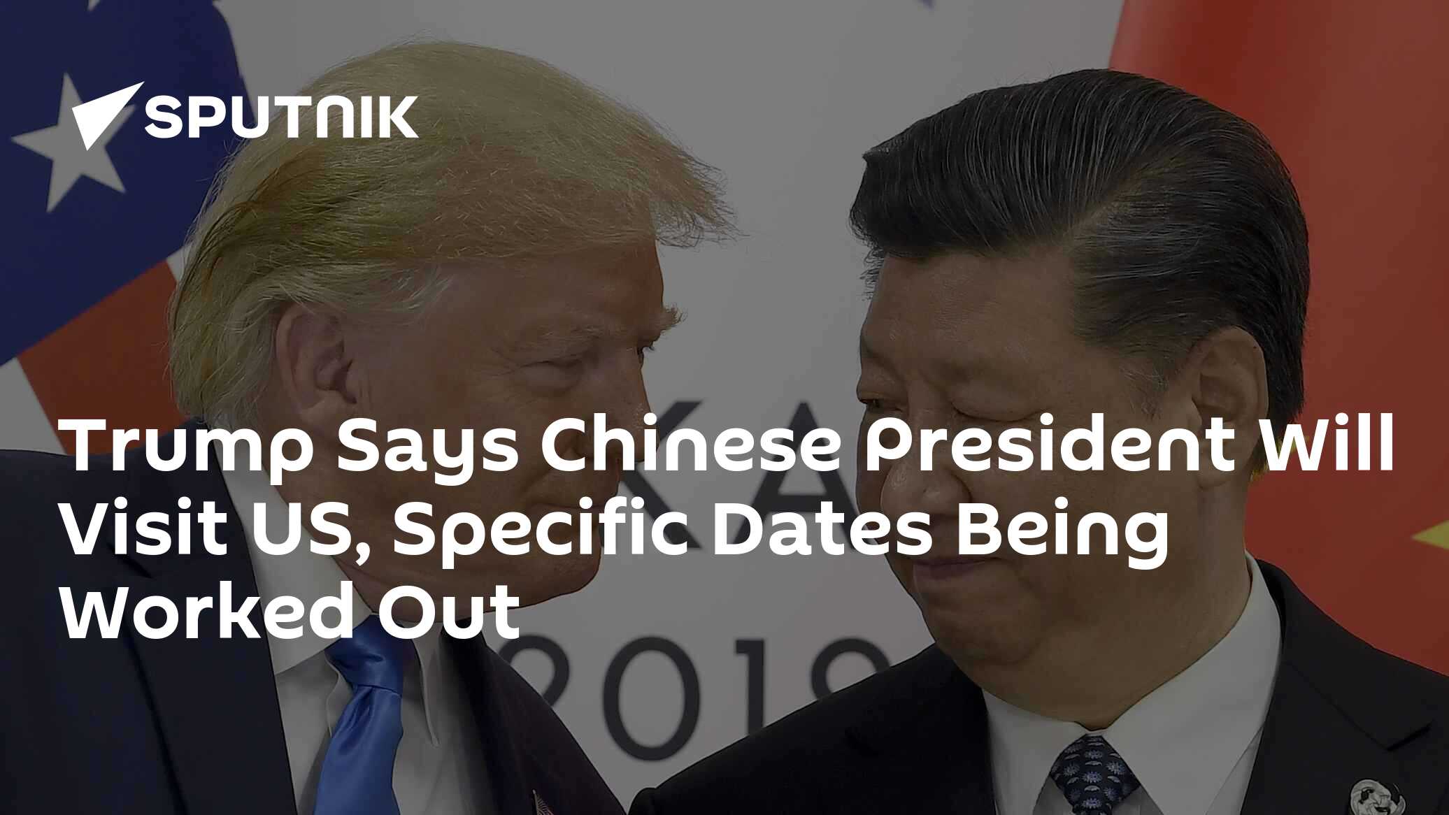 Trump Says Chinese President Will Visit US, Specific Dates Being Worked Out