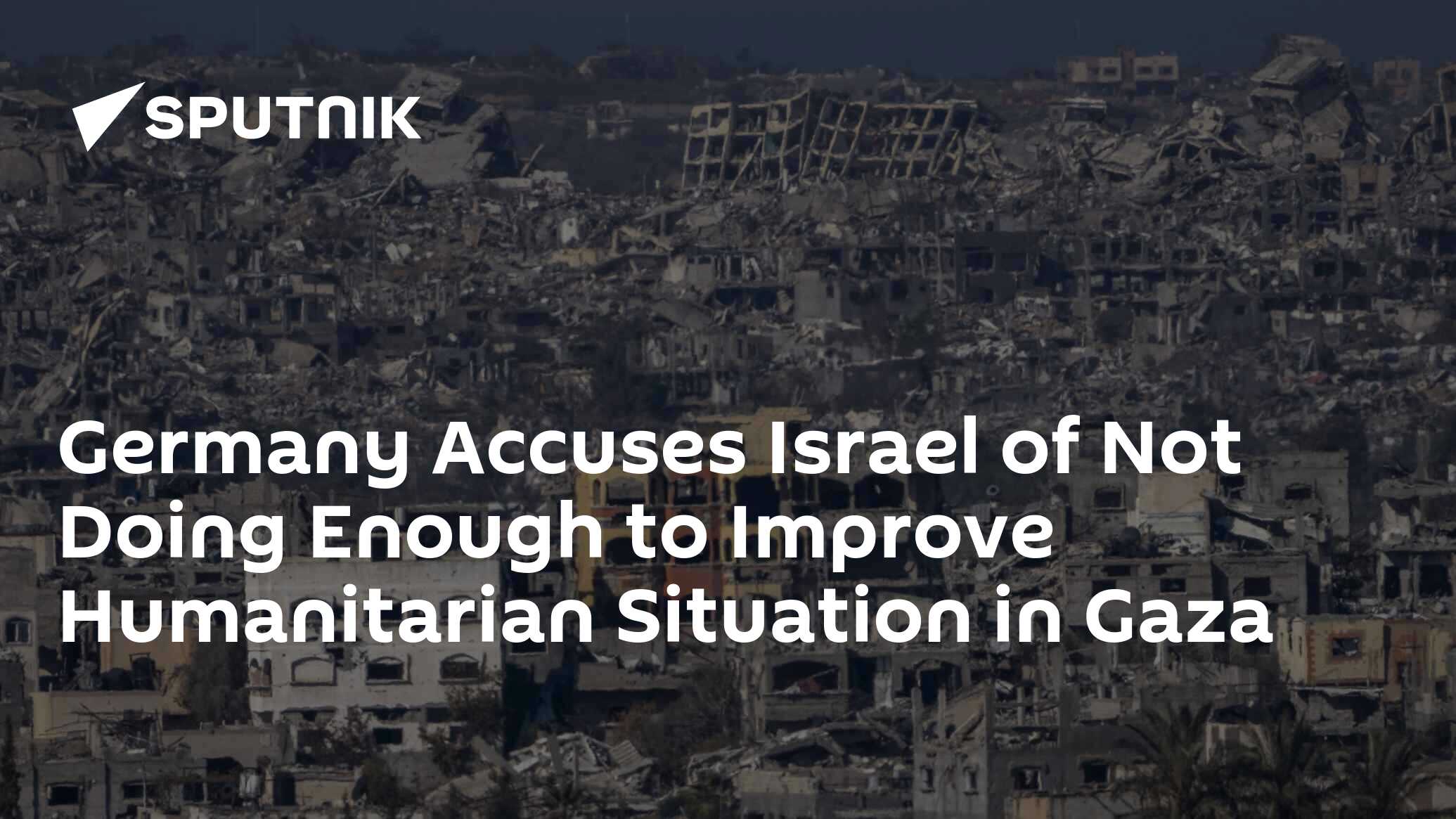 Germany Accuses Israel of Not Doing Enough to Improve Humanitarian Situation in Gaza