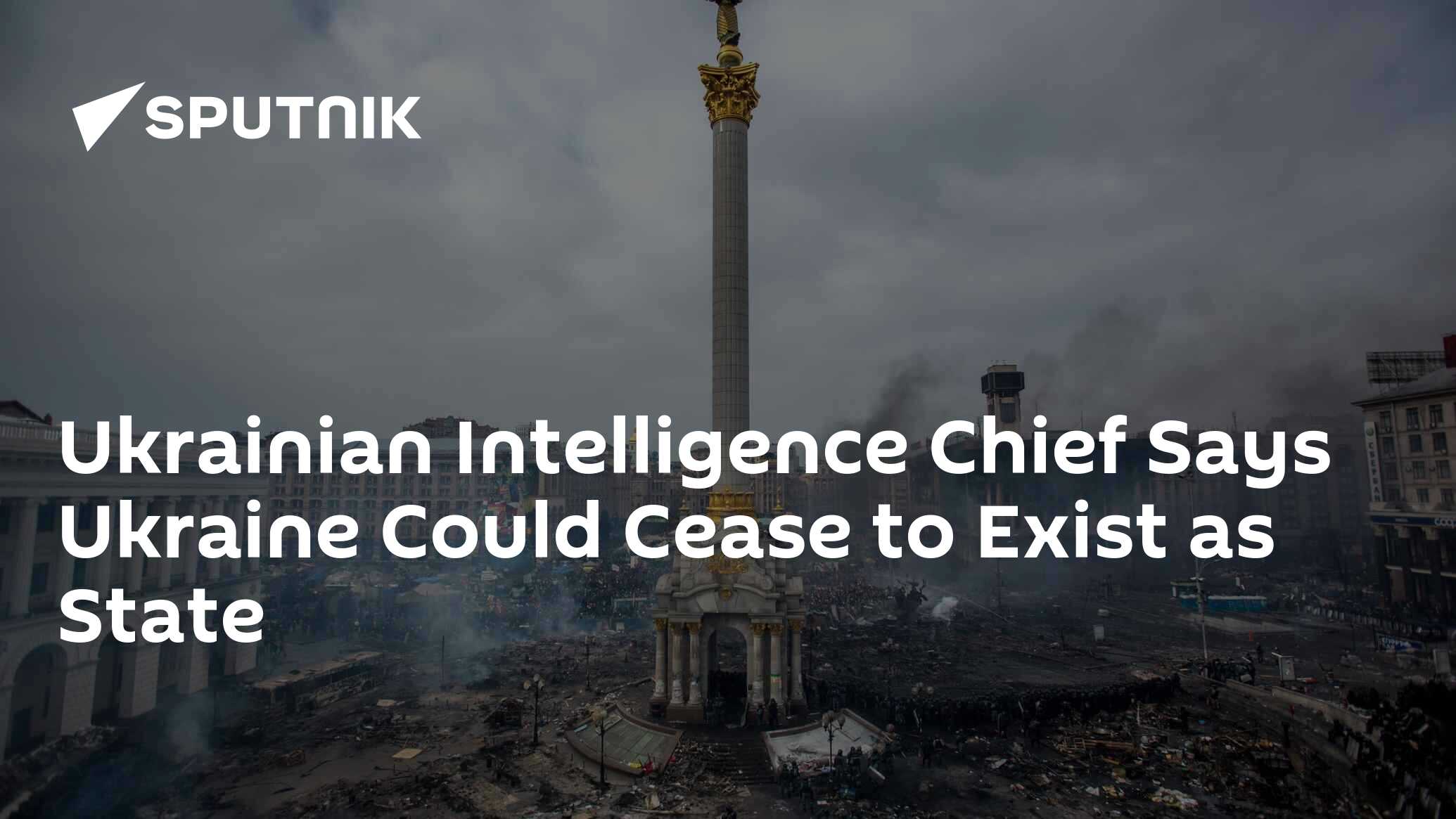 Ukrainian Intelligence Chief Says Ukraine Could Cease to Exist as State